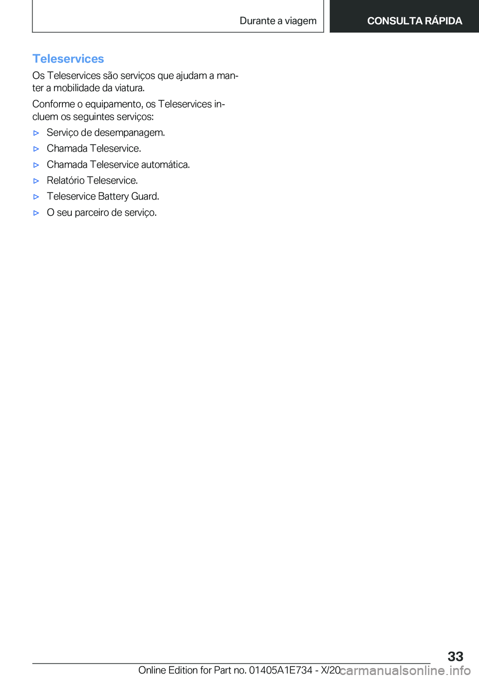 BMW X2 2021  Manual do condutor (in Portuguese)  T e l e s e r v i c e s O s  T e l e s e r v i c e s  s ã o  s e r v i 