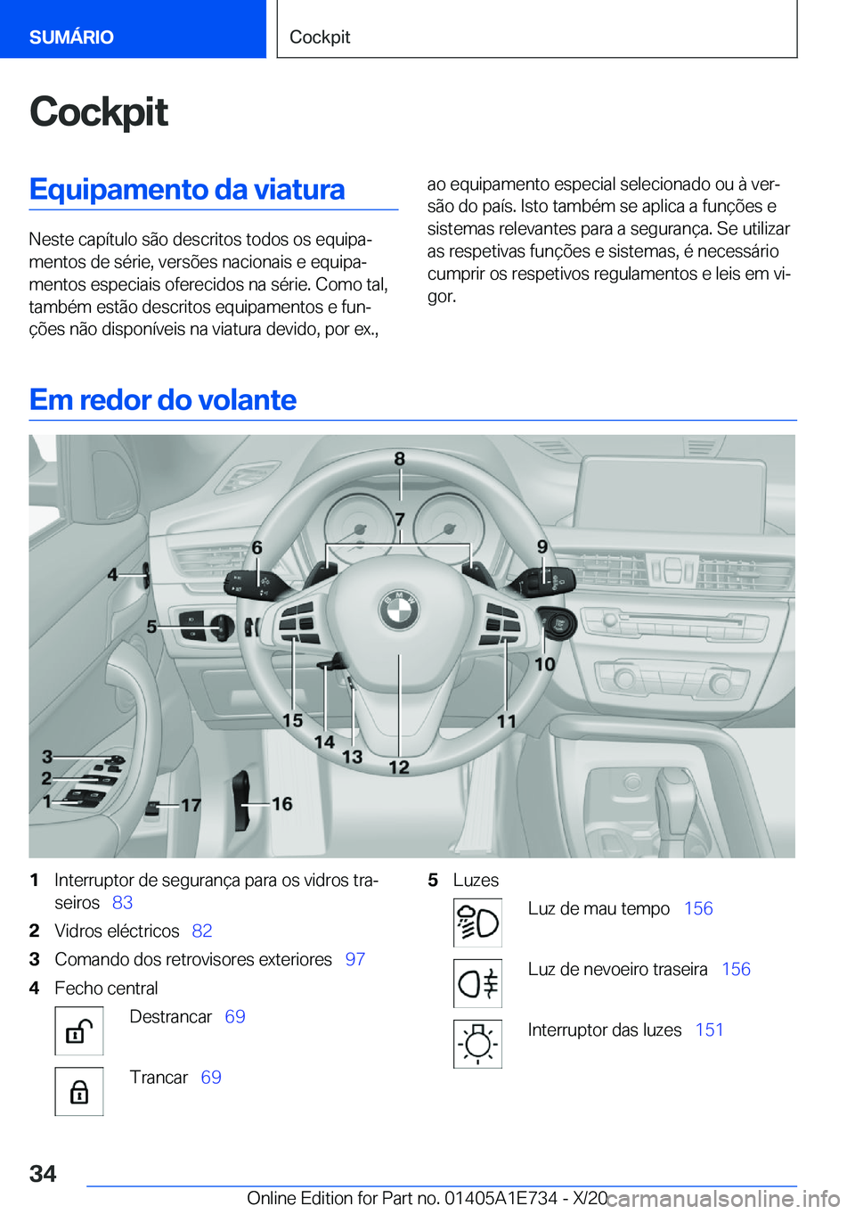 BMW X2 2021  Manual do condutor (in Portuguese)  C o c k p i t E q u i p a m e n t o  d a  v i a t u r a
 N e s t e  c a p 