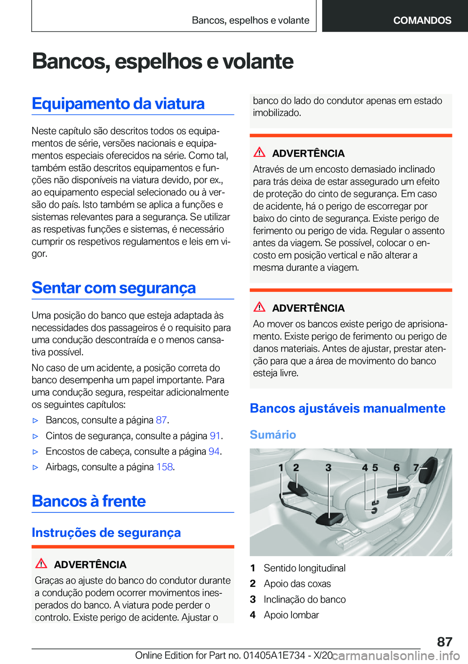 BMW X2 2021  Manual do condutor (in Portuguese)  B a n c o s ,  e s p e l h o s  e  v o l a n t e E q u i p a m e n t o  d a  v i a t u r a
 N e s t e  c a p 