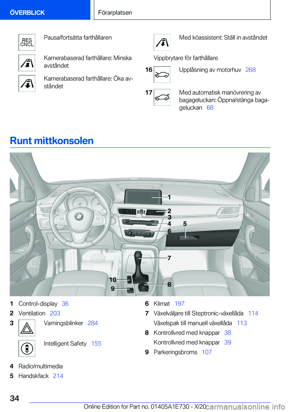 BMW X2 2021  InstruktionsbÖcker (in Swedish)  P a u s a / f o r t s ä t t a  f a r t h å l l a r e n K a m e r a b a s e r a d  f a r t h å l l a r e :  M i n s k a
 a v s t å n d e t K a m e r a b a s e r a d  f a r t h å l l a r e : 