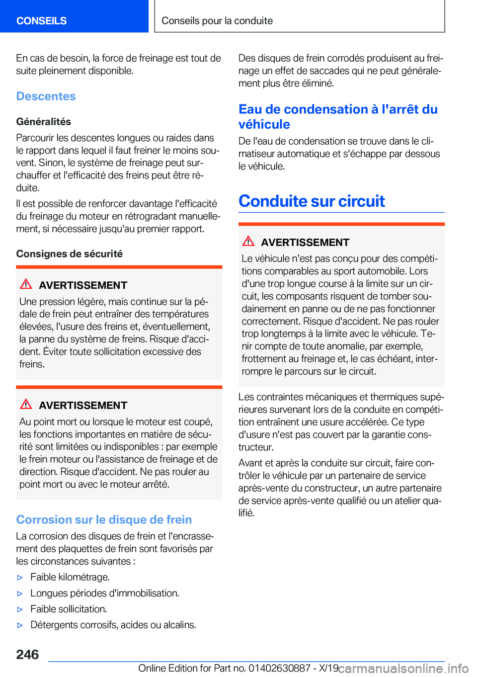 BMW X2 2020  Notices Demploi (in French) �E�n��c�a�s��d�e��b�e�s�o�i�n�,��l�a��f�o�r�c�e��d�e��f�r�e�i�n�a�g�e��e�s�t��t�o�u�t��d�e
�s�u�i�t�e��p�l�e�i�n�e�m�e�n�t��d�i�s�p�o�n�i�b�l�e�.
�D�e�s�c�e�n�t�e�s �G�é�n�é�r�a�l�i�t�é