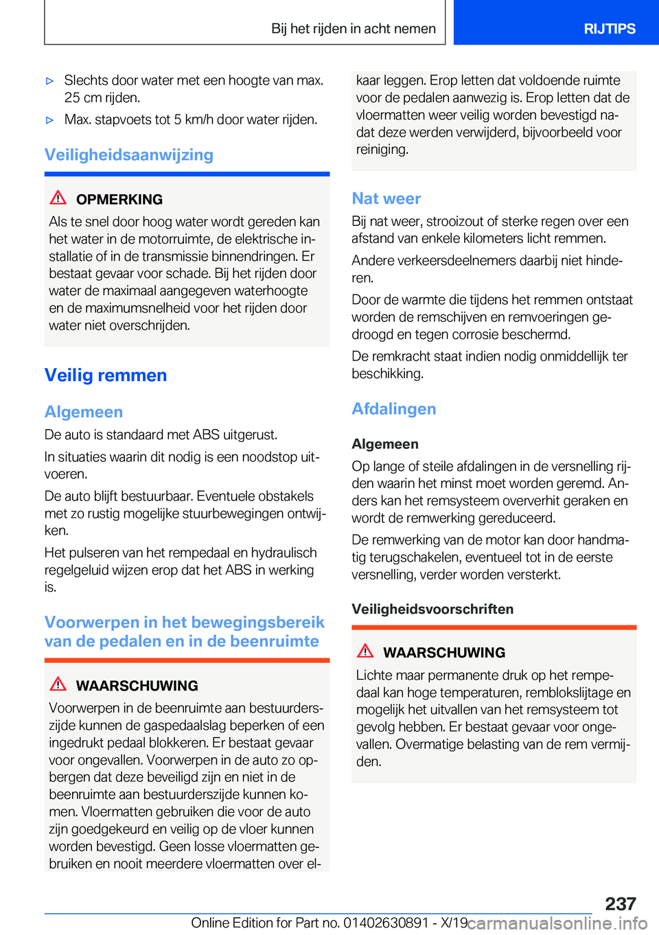 BMW X2 2020  Instructieboekjes (in Dutch) 'x�S�l�e�c�h�t�s��d�o�o�r��w�a�t�e�r��m�e�t��e�e�n��h�o�o�g�t�e��v�a�n��m�a�x�.
�2�5��c�m��r�i�j�d�e�n�.'x�M�a�x�.��s�t�a�p�v�o�e�t�s��t�o�t��5��k�m�/�h��d�o�o�r��w�a�t�e�r��r�