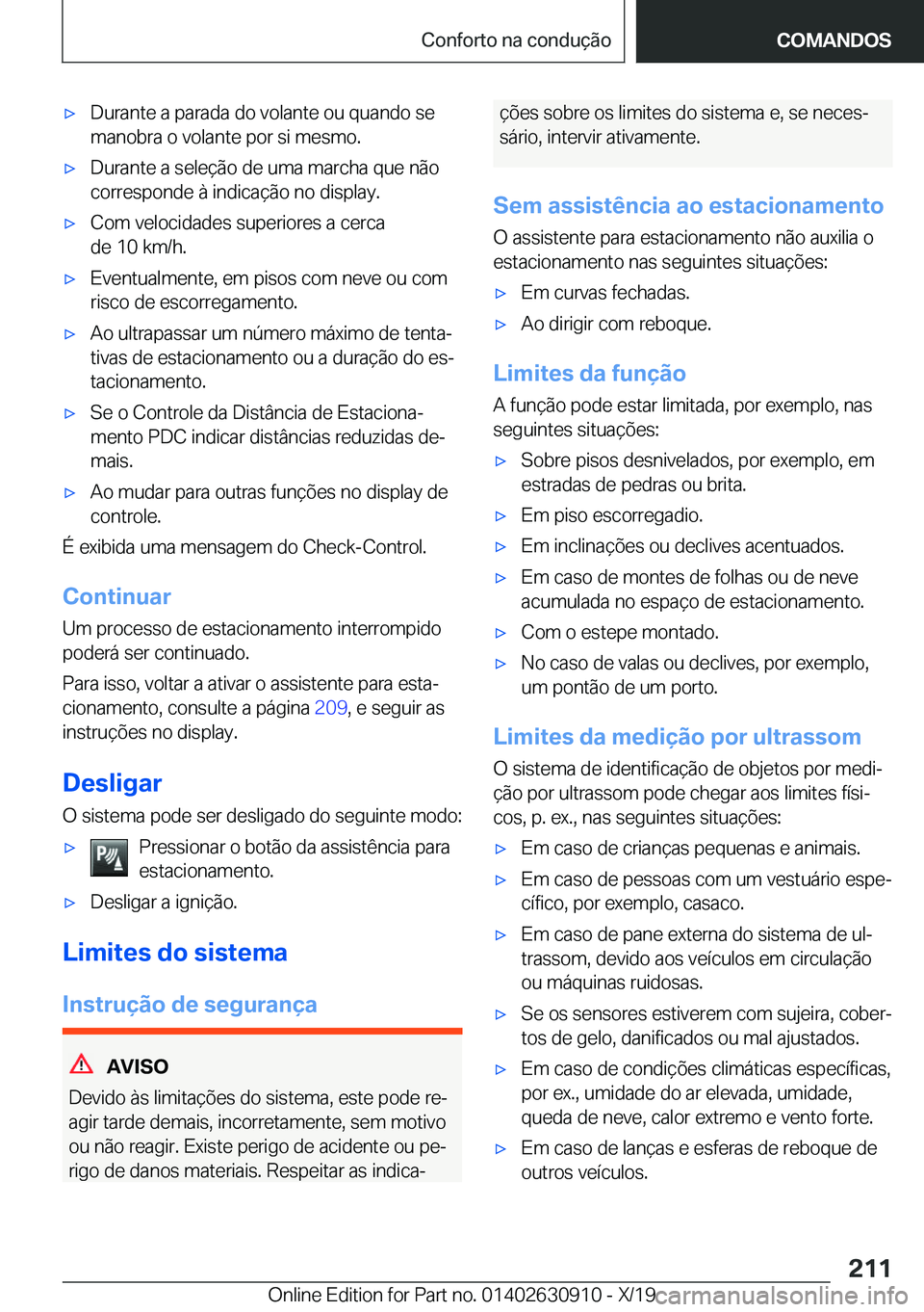 BMW X2 2020  Manual do condutor (in Portuguese) x�D�u�r�a�n�t�e��a��p�a�r�a�d�a��d�o��v�o�l�a�n�t�e��o�u��q�u�a�n�d�o��s�e�m�a�n�o�b�r�a��o��v�o�l�a�n�t�e��p�o�r��s�i��m�e�s�m�o�.x�D�u�r�a�n�t�e��a��s�e�l�e�