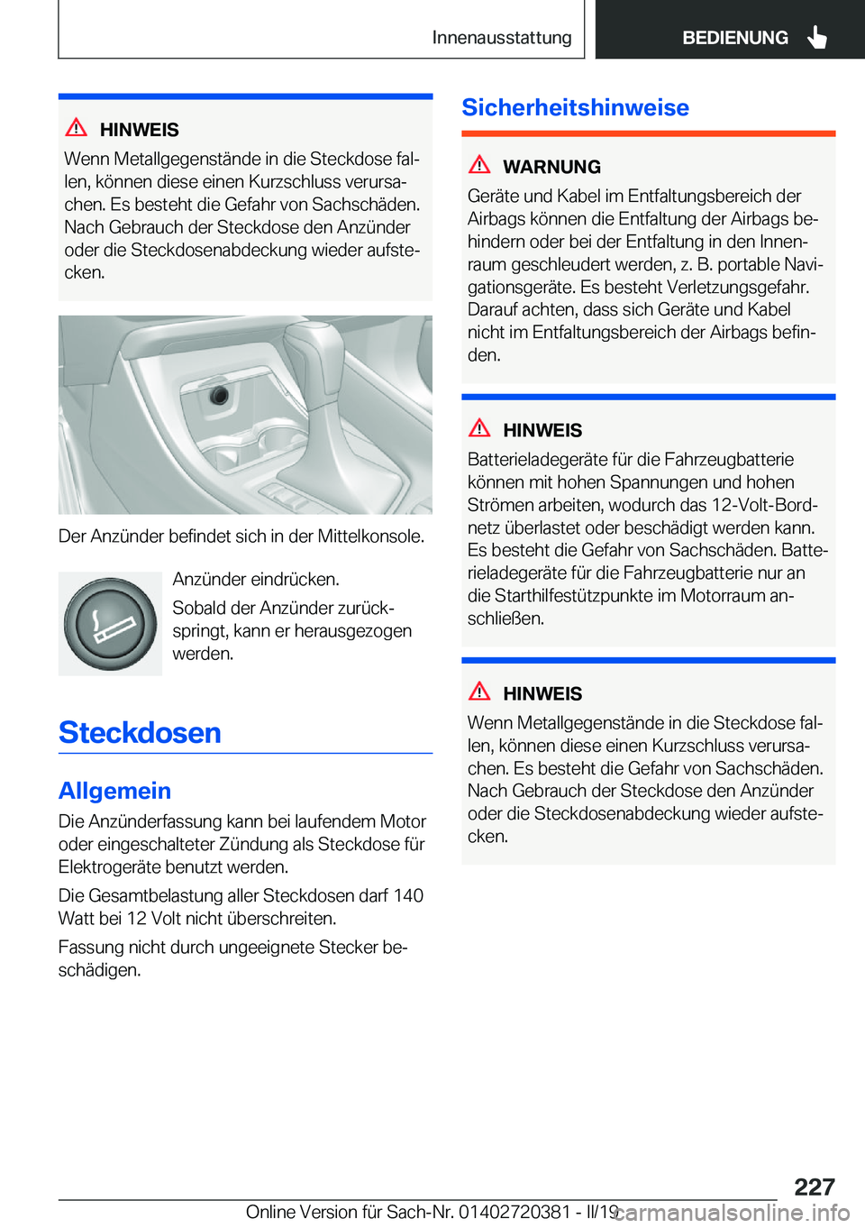 BMW X2 2019  Betriebsanleitungen (in German)  H I N W E I S
 W e n n  M e t a l l g e g e n s t 