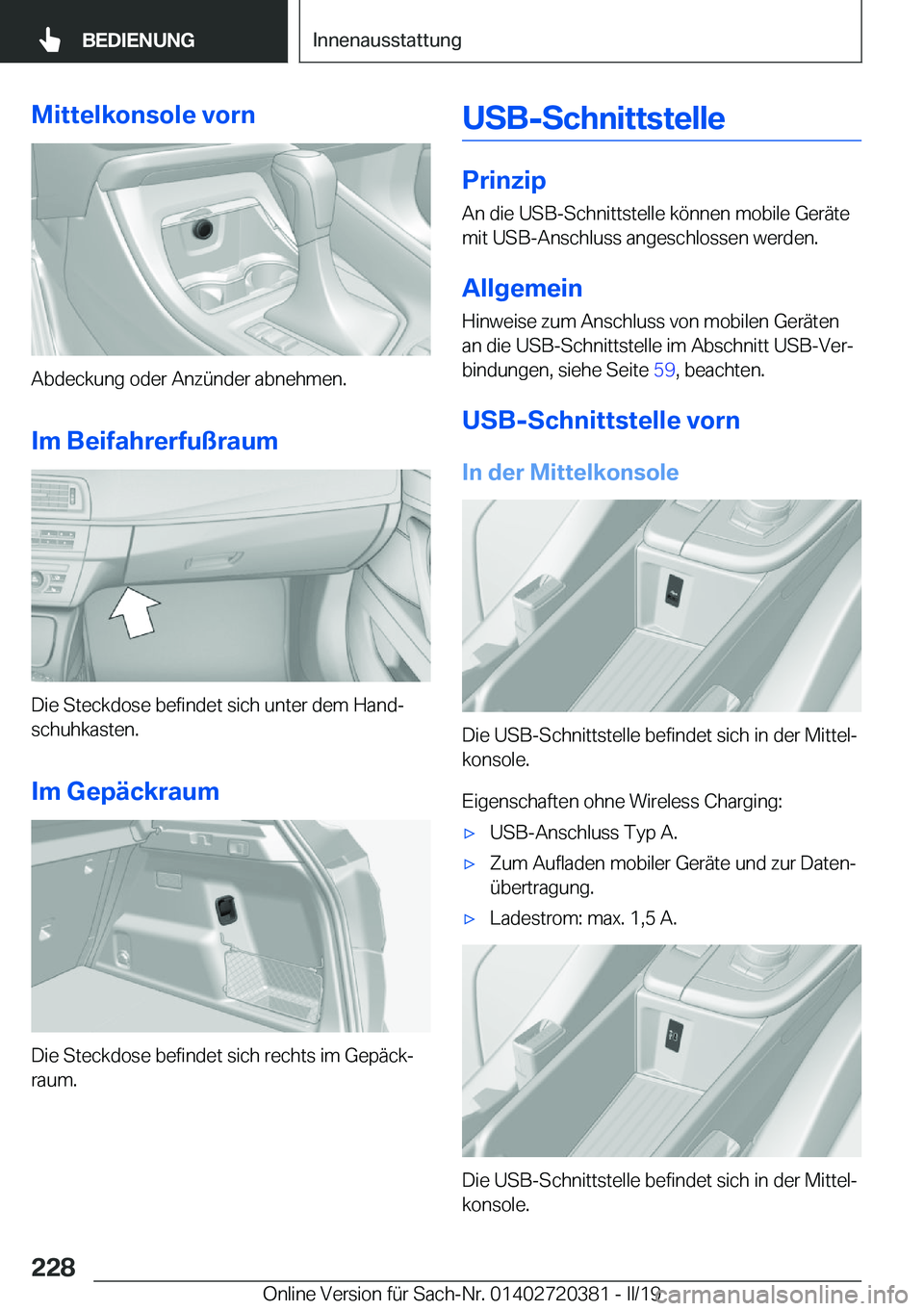 BMW X2 2019  Betriebsanleitungen (in German)  M i t t e l k o n s o l e  v o r n
 A b d e c k u n g  o d e r  A n z 