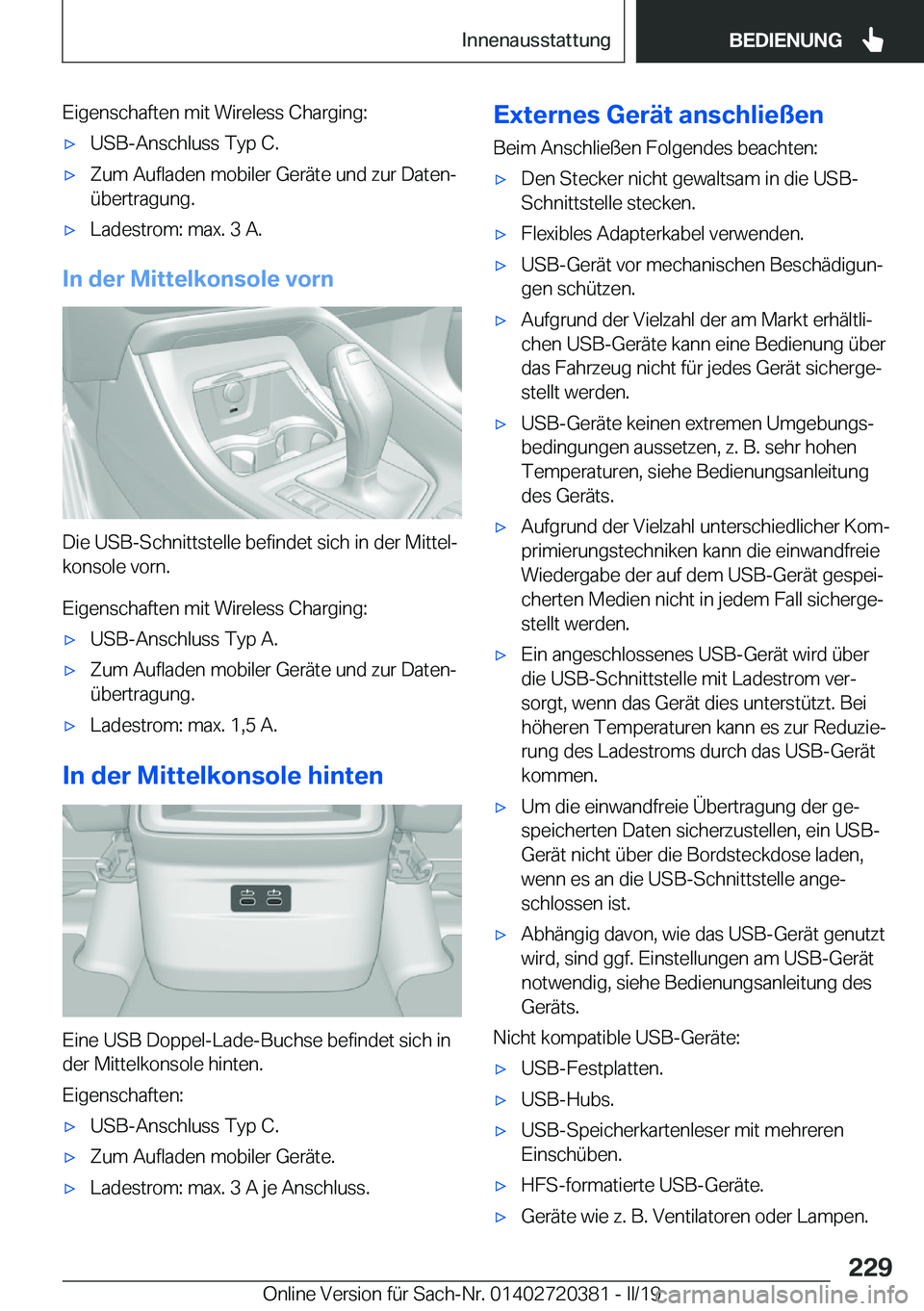 BMW X2 2019  Betriebsanleitungen (in German)  E i g e n s c h a f t e n  m i t  W i r e l e s s  C h a r g i n g :x U S B - A n s c h l u s s  T y p  C .x Z u m  A u f l a d e n  m o b i l e r  G e r 