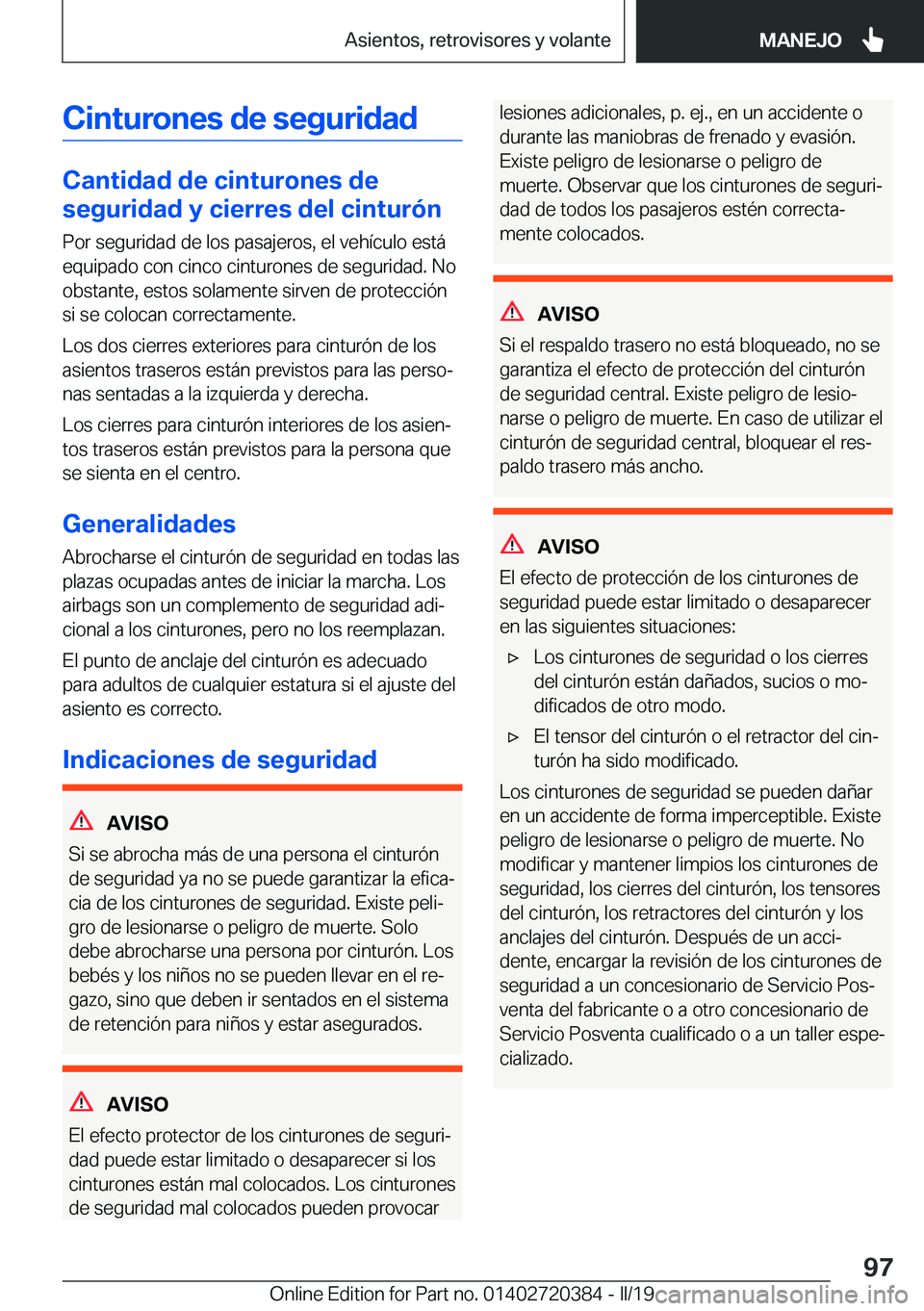 BMW X2 2019  Manuales de Empleo (in Spanish) �C�i�n�t�u�r�o�n�e�s��d�e��s�e�g�u�r�i�d�a�d
�C�a�n�t�i�d�a�d��d�e��c�i�n�t�u�r�o�n�e�s��d�e
�s�e�g�u�r�i�d�a�d��y��c�i�e�r�r�e�s��d�e�l��c�i�n�t�u�r�