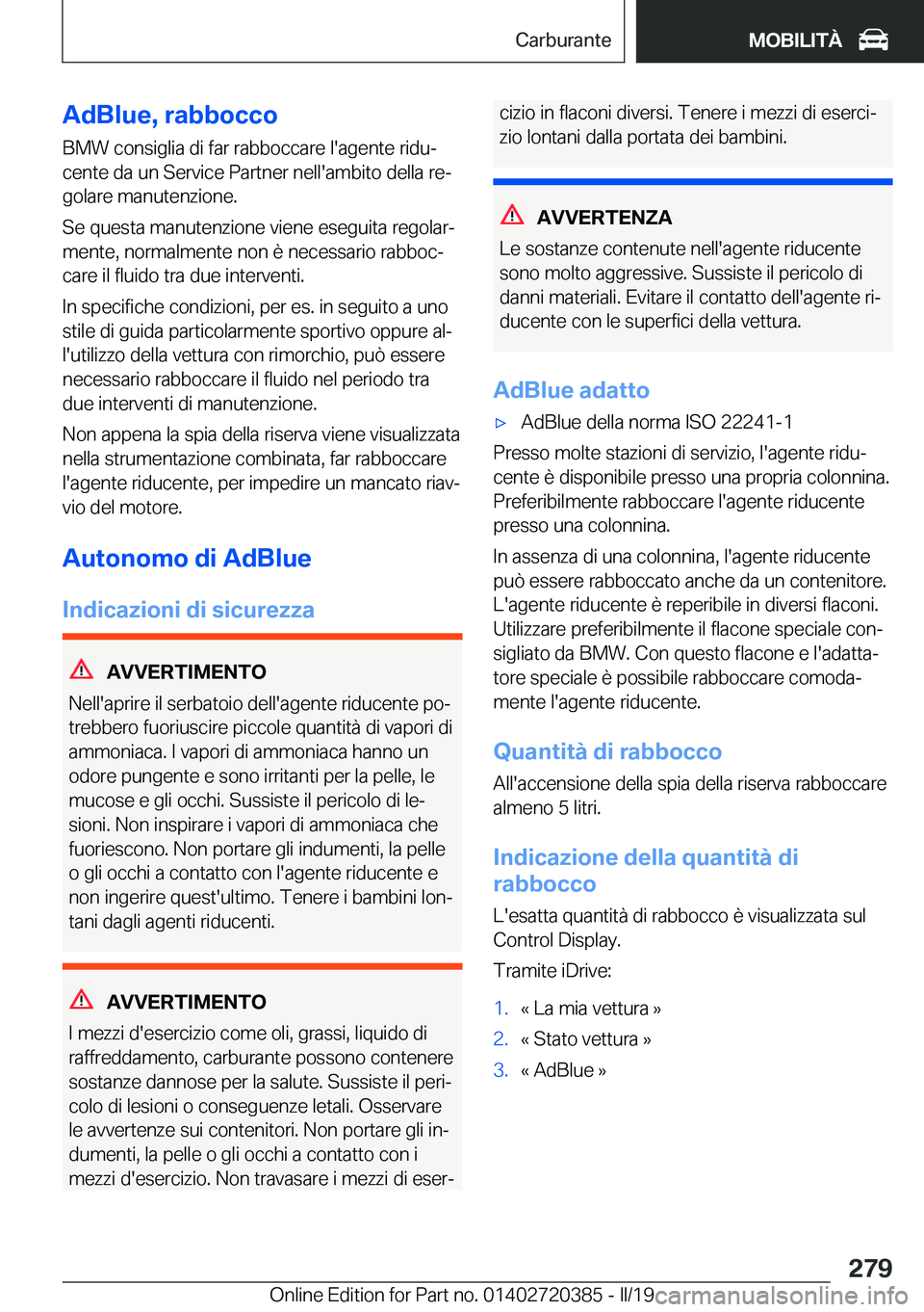 BMW X2 2019  Libretti Di Uso E manutenzione (in Italian) �A�d�B�l�u�e�,��r�a�b�b�o�c�c�o
�B�M�W��c�o�n�s�i�g�l�i�a��d�i��f�a�r��r�a�b�b�o�c�c�a�r�e��l�'�a�g�e�n�t�e��r�i�d�uª
�c�e�n�t�e��d�a��u�n��S�e�r�v�i�c�e��P�a�r�t�n�e�r��n�e�l�l�'