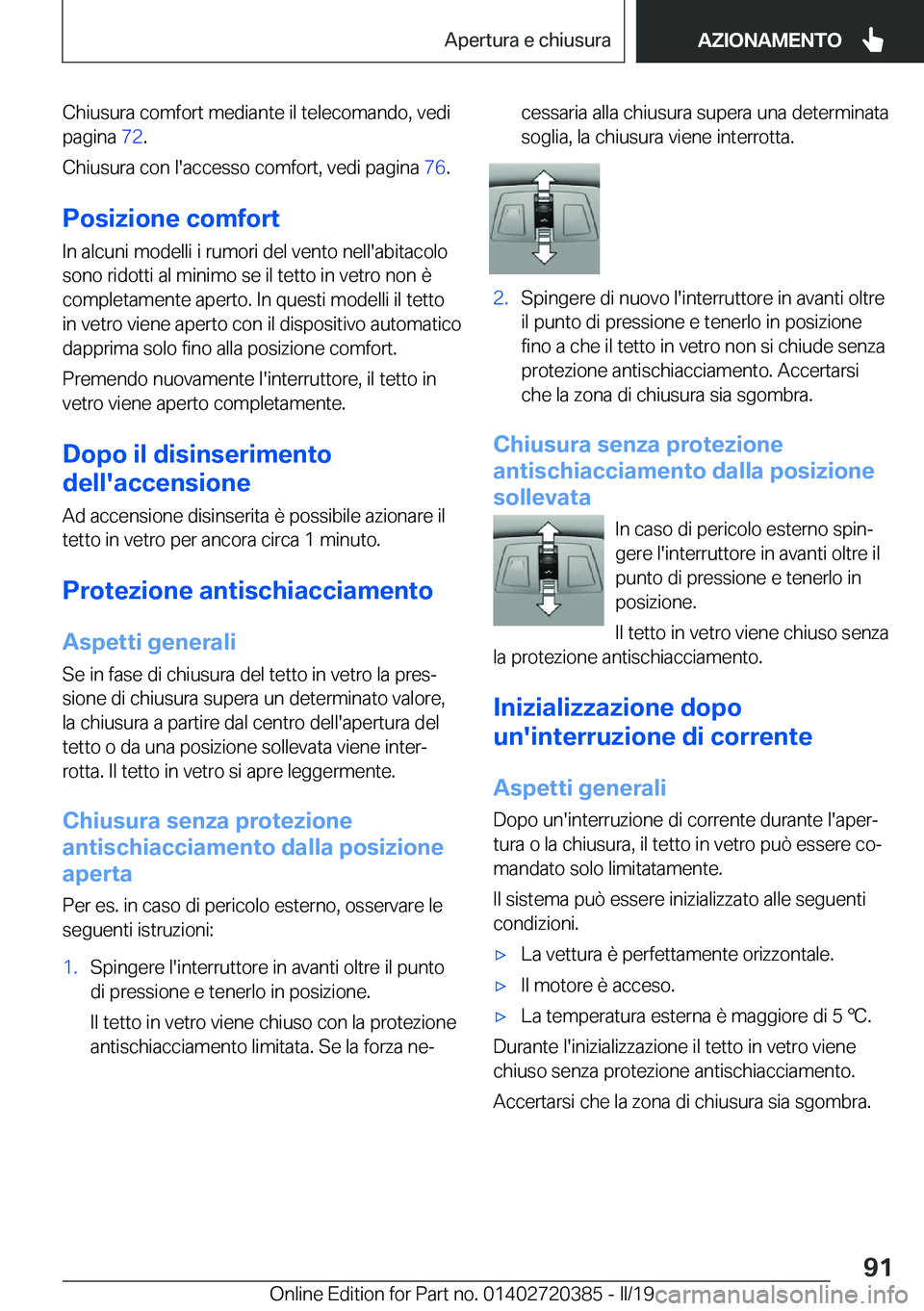 BMW X2 2019  Libretti Di Uso E manutenzione (in Italian) �C�h�i�u�s�u�r�a��c�o�m�f�o�r�t��m�e�d�i�a�n�t�e��i�l��t�e�l�e�c�o�m�a�n�d�o�,��v�e�d�i�p�a�g�i�n�a� �7�2�.
�C�h�i�u�s�u�r�a��c�o�n��l�'�a�c�c�e�s�s�o��c�o�m�f�o�r�t�,��v�e�d�i��p�a�g�i