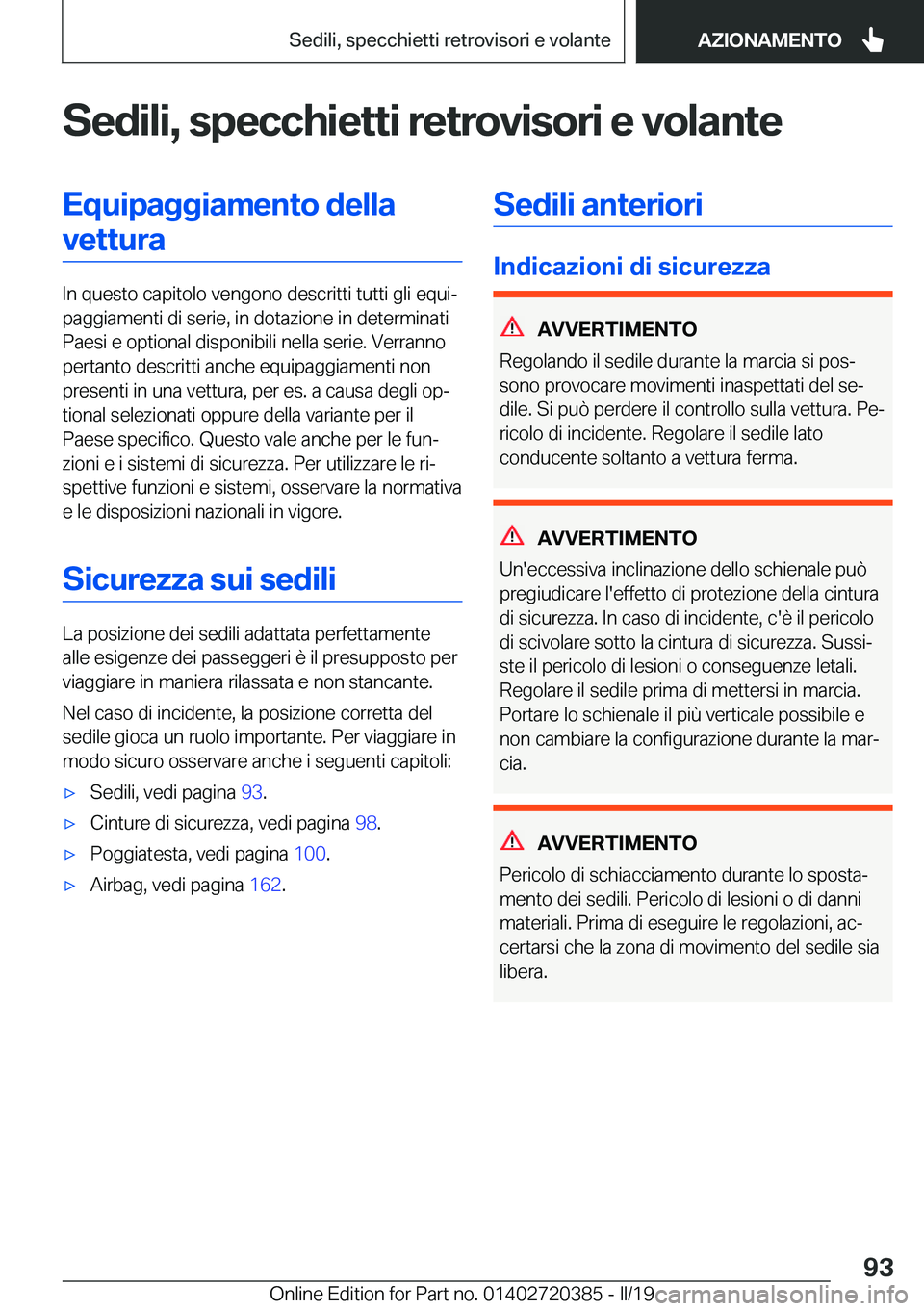 BMW X2 2019  Libretti Di Uso E manutenzione (in Italian) �S�e�d�i�l�i�,��s�p�e�c�c�h�i�e�t�t�i��r�e�t�r�o�v�i�s�o�r�i��e��v�o�l�a�n�t�e�E�q�u�i�p�a�g�g�i�a�m�e�n�t�o��d�e�l�l�a�v�e�t�t�u�r�a
�I�n��q�u�e�s�t�o��c�a�p�i�t�o�l�o��v�e�n�g�o�n�o��d�e�s�