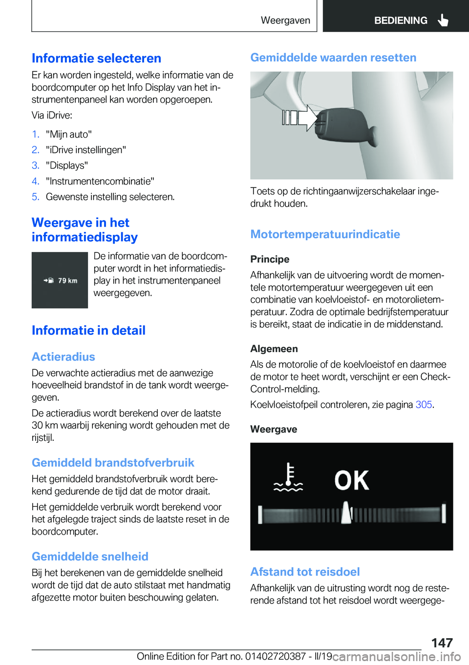 BMW X2 2019  Instructieboekjes (in Dutch) �I�n�f�o�r�m�a�t�i�e��s�e�l�e�c�t�e�r�e�n
�E�r��k�a�n��w�o�r�d�e�n��i�n�g�e�s�t�e�l�d�,��w�e�l�k�e��i�n�f�o�r�m�a�t�i�e��v�a�n��d�e �b�o�o�r�d�c�o�m�p�u�t�e�r��o�p��h�e�t��I�n�f�o��D�i�s�p