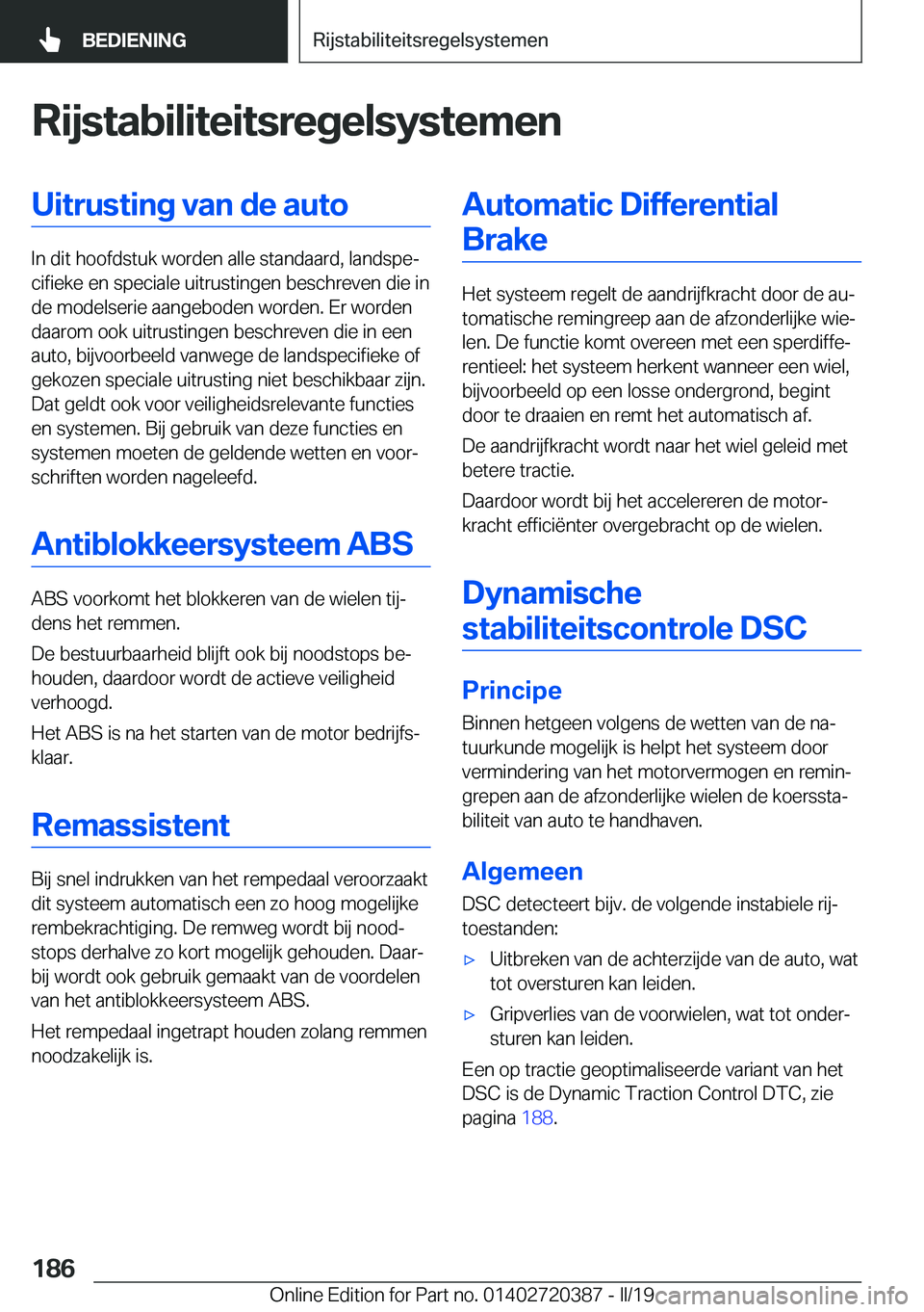 BMW X2 2019  Instructieboekjes (in Dutch) �R�i�j�s�t�a�b�i�l�i�t�e�i�t�s�r�e�g�e�l�s�y�s�t�e�m�e�n�U�i�t�r�u�s�t�i�n�g��v�a�n��d�e��a�u�t�o
�I�n��d�i�t��h�o�o�f�d�s�t�u�k��w�o�r�d�e�n��a�l�l�e��s�t�a�n�d�a�a�r�d�,��l�a�n�d�s�p�ej�c�