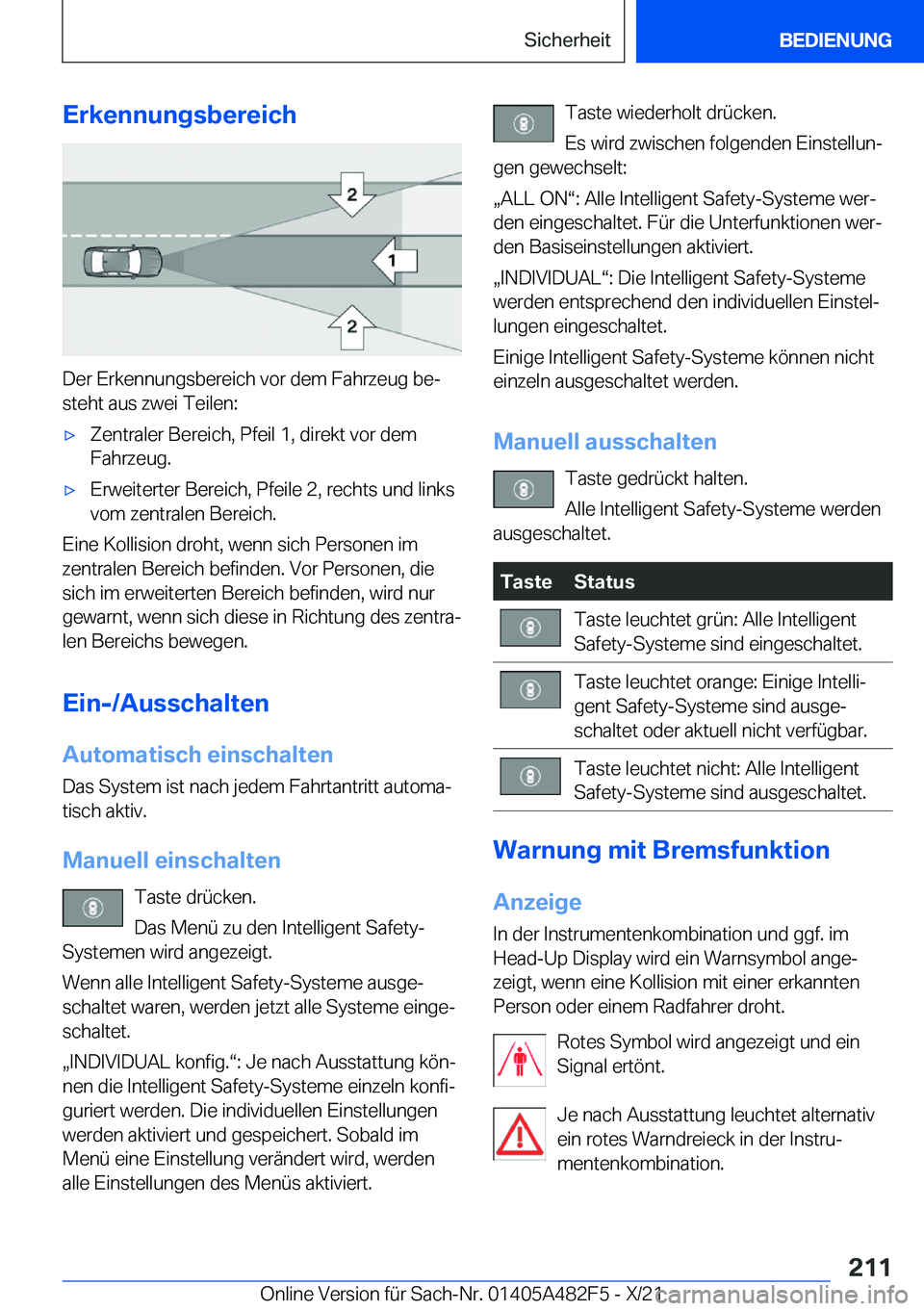 BMW X3 2022  Betriebsanleitungen (in German) �E�r�k�e�n�n�u�n�g�s�b�e�r�e�i�c�h
�D�e�r��E�r�k�e�n�n�u�n�g�s�b�e�r�e�i�c�h��v�o�r��d�e�m��F�a�h�r�z�e�u�g��b�ej
�s�t�e�h�t��a�u�s��z�w�e�i��T�e�i�l�e�n�:
x�Z�e�n�t�r�a�l�e�r��B�e�r�e�i�c�