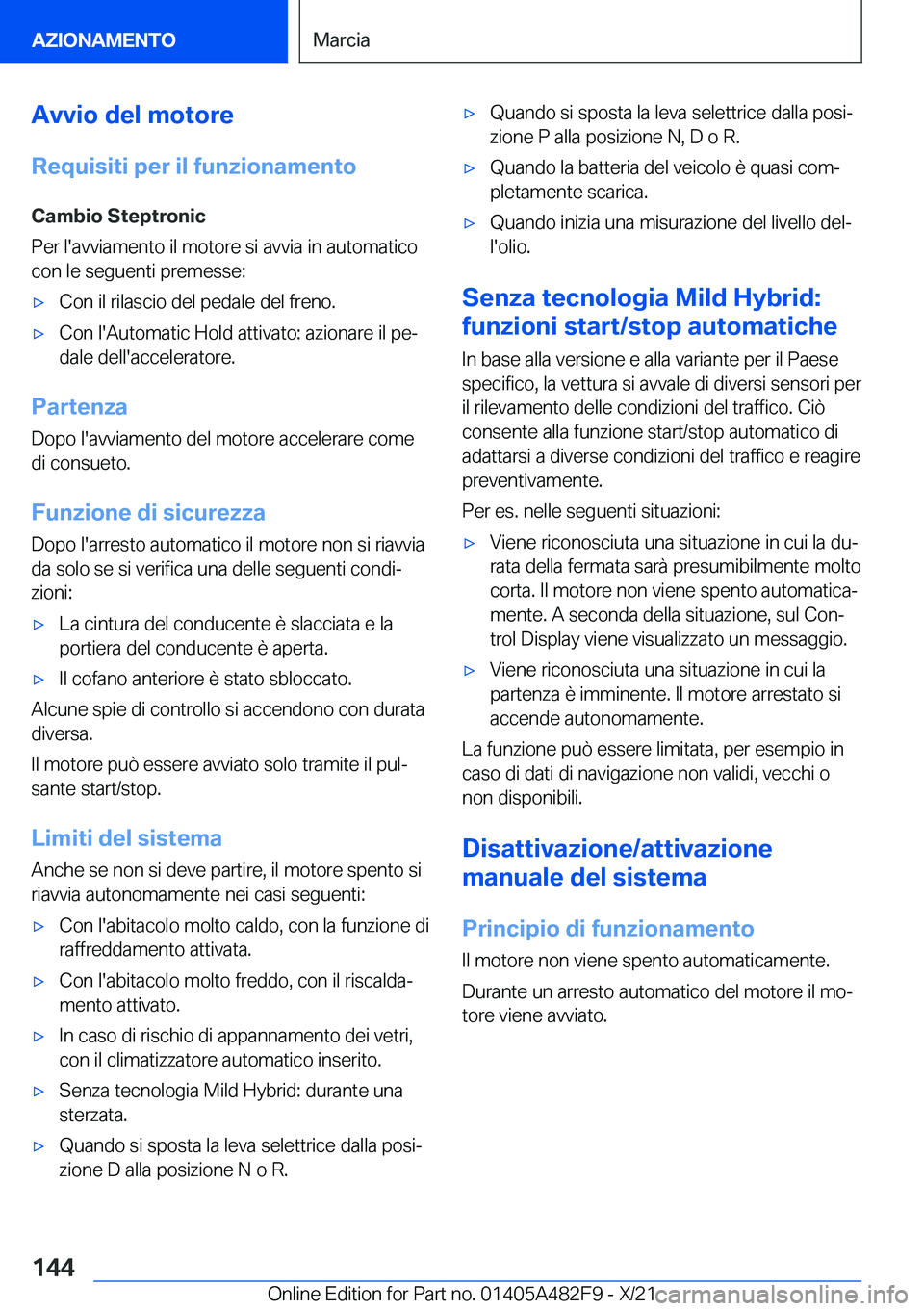 BMW X3 2022  Libretti Di Uso E manutenzione (in Italian) �A�v�v�i�o��d�e�l��m�o�t�o�r�e�R�e�q�u�i�s�i�t�i��p�e�r��i�l��f�u�n�z�i�o�n�a�m�e�n�t�o
�C�a�m�b�i�o��S�t�e�p�t�r�o�n�i�c
�P�e�r��l�'�a�v�v�i�a�m�e�n�t�o��i�l��m�o�t�o�r�e��s�i��a�v�v�i