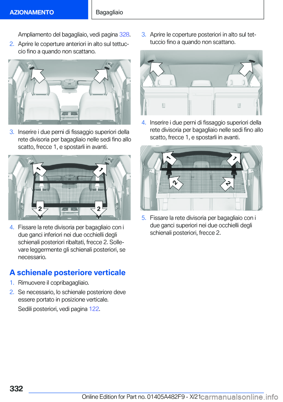 BMW X3 2022  Libretti Di Uso E manutenzione (in Italian) �A�m�p�l�i�a�m�e�n�t�o��d�e�l��b�a�g�a�g�l�i�a�i�o�,��v�e�d�i��p�a�g�i�n�a��3�2�8�.�2�.�A�p�r�i�r�e��l�e��c�o�p�e�r�t�u�r�e��a�n�t�e�r�i�o�r�i��i�n��a�l�t�o��s�u�l��t�e�t�t�u�cª
�c�i�o�