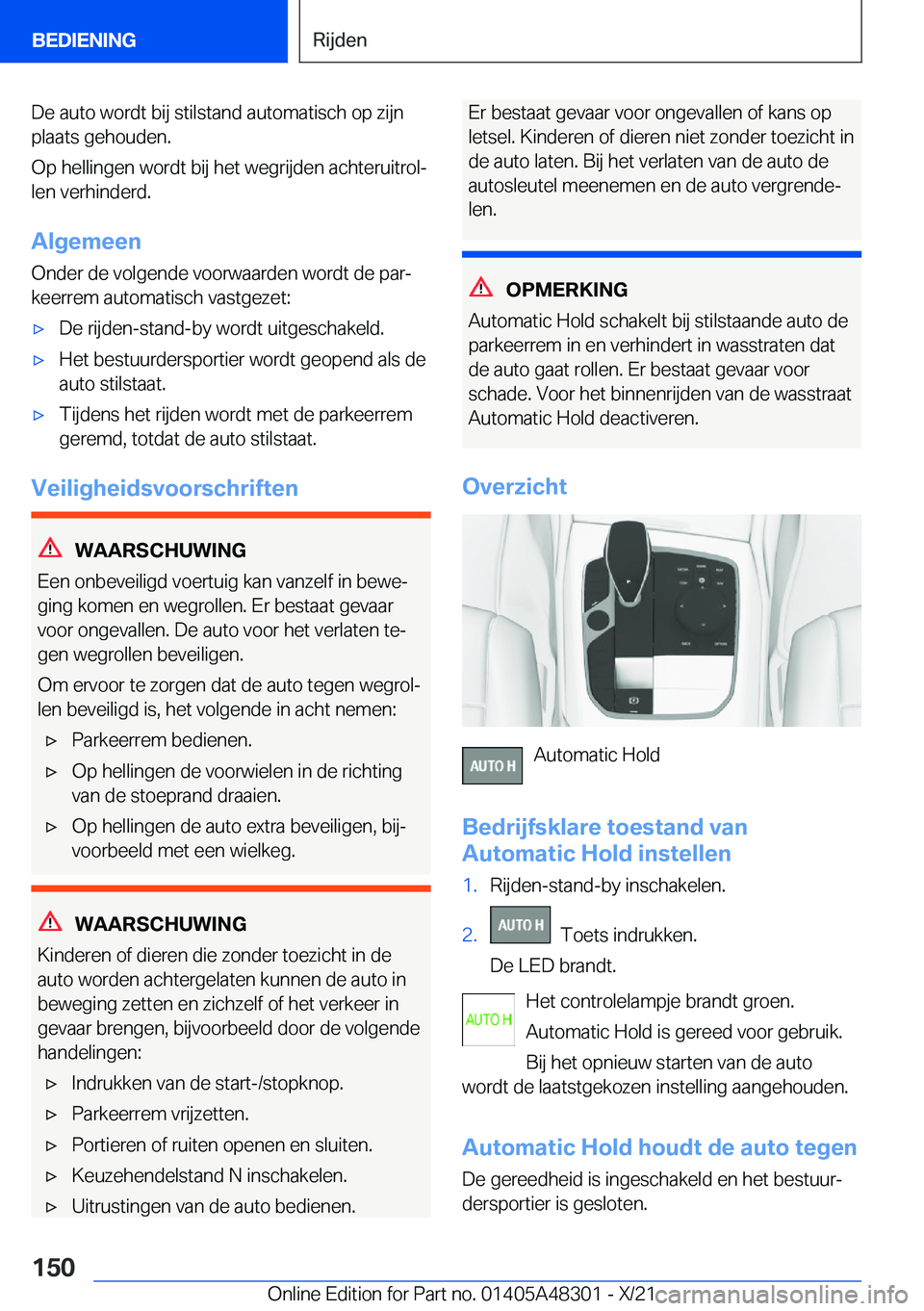 BMW X3 2022  Instructieboekjes (in Dutch) �D�e��a�u�t�o��w�o�r�d�t��b�i�j��s�t�i�l�s�t�a�n�d��a�u�t�o�m�a�t�i�s�c�h��o�p��z�i�j�n
�p�l�a�a�t�s��g�e�h�o�u�d�e�n�.
�O�p��h�e�l�l�i�n�g�e�n��w�o�r�d�t��b�i�j��h�e�t��w�e�g�r�i�j�d�e�n