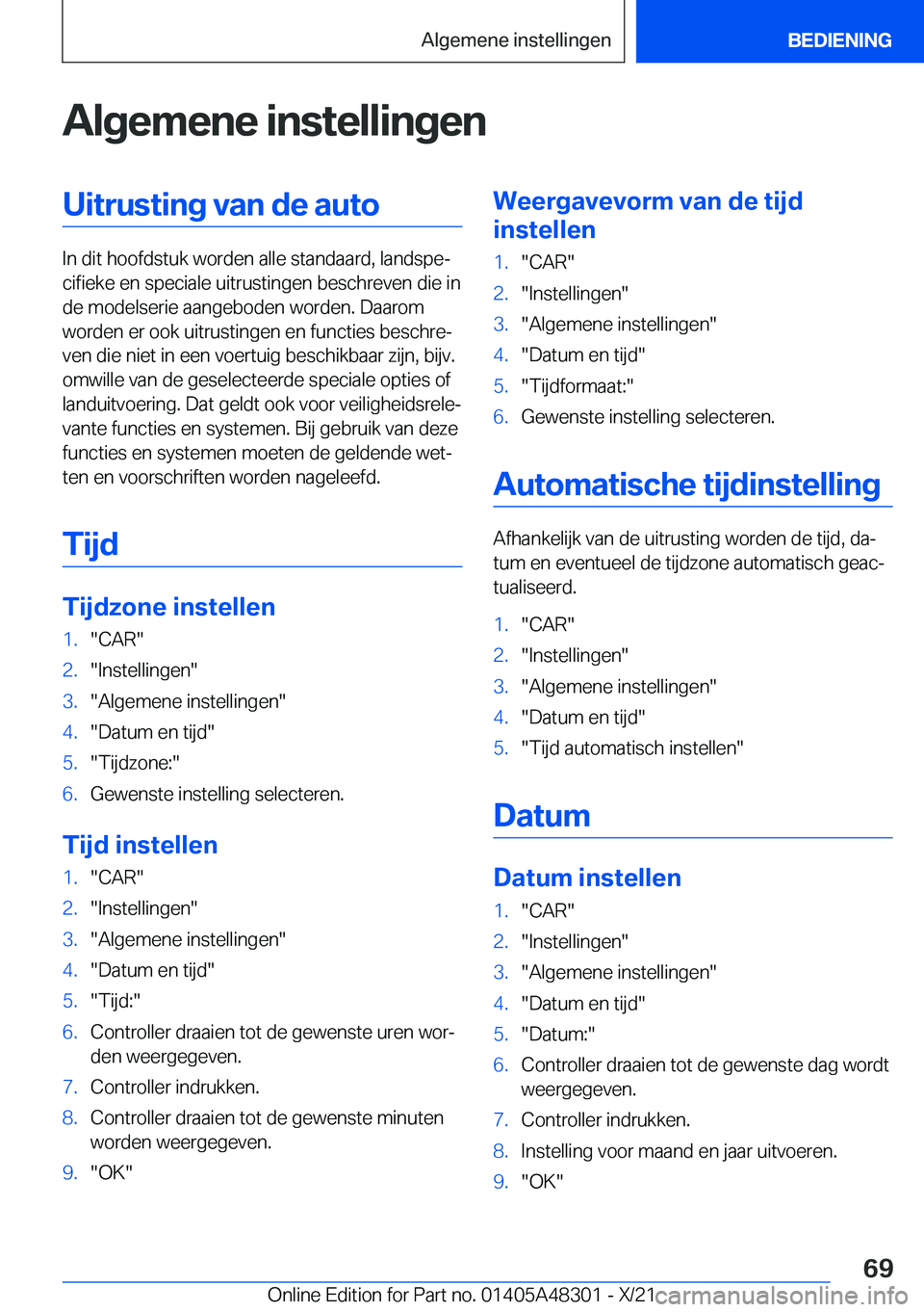 BMW X3 2022  Instructieboekjes (in Dutch) �A�l�g�e�m�e�n�e��i�n�s�t�e�l�l�i�n�g�e�n�U�i�t�r�u�s�t�i�n�g��v�a�n��d�e��a�u�t�o
�I�n��d�i�t��h�o�o�f�d�s�t�u�k��w�o�r�d�e�n��a�l�l�e��s�t�a�n�d�a�a�r�d�,��l�a�n�d�s�p�ej�c�i�f�i�e�k�e��