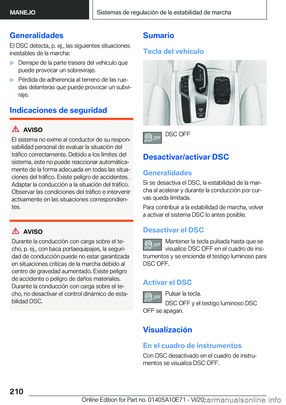 BMW X3 2021  Manuales de Empleo (in Spanish) �G�e�n�e�r�a�l�i�d�a�d�e�s
�E�l��D�S�C��d�e�t�e�c�t�a�,��p�.��e�j�.�,��l�a�s��s�i�g�u�i�e�n�t�e�s��s�i�t�u�a�c�i�o�n�e�s
�i�n�e�s�t�a�b�l�e�s��d�e��l�a��m�a�r�c�h�a�:x�D�e�r�r�a�p�e��d�e�