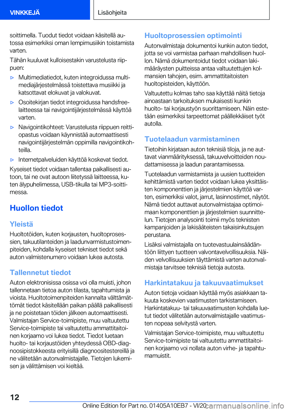 BMW X3 2021  Omistajan Käsikirja (in Finnish) �s�o�i�t�t�i�m�e�l�l�a�.��T�u�o�d�u�t��t�i�e�d�o�t��v�o�i�d�a�a�n��k�