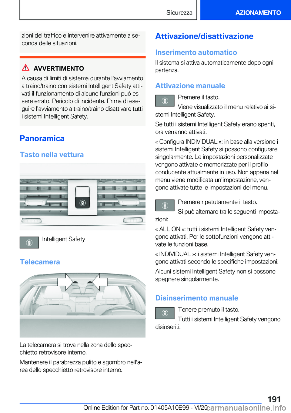 BMW X3 2021  Libretti Di Uso E manutenzione (in Italian) �z�i�o�n�i��d�e�l��t�r�a�f�f�i�c�o��e��i�n�t�e�r�v�e�n�i�r�e��a�t�t�i�v�a�m�e�n�t�e��a��s�eª�c�o�n�d�a��d�e�l�l�e��s�i�t�u�a�z�i�o�n�i�.
�A�V�V�E�R�T�I�M�E�N�T�O
�A��c�a�u�s�a��d�i��l�i�