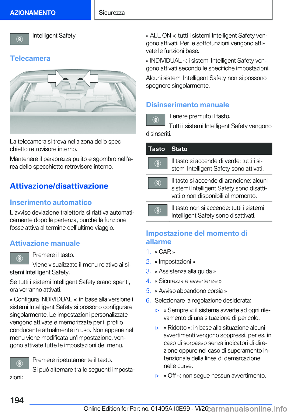 BMW X3 2021  Libretti Di Uso E manutenzione (in Italian) �I�n�t�e�l�l�i�g�e�n�t��S�a�f�e�t�y
�T�e�l�e�c�a�m�e�r�a
�L�a��t�e�l�e�c�a�m�e�r�a��s�i��t�r�o�v�a��n�e�l�l�a��z�o�n�a��d�e�l�l�o��s�p�e�cª �c�h�i�e�t�t�o��r�e�t�r�o�v�i�s�o�r�e��i�n�t�e�r