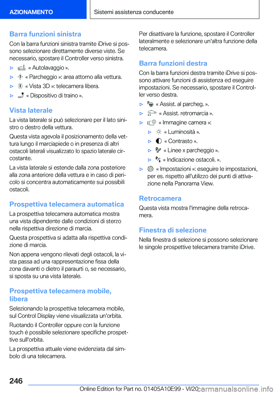 BMW X3 2021  Libretti Di Uso E manutenzione (in Italian) �B�a�r�r�a��f�u�n�z�i�o�n�i��s�i�n�i�s�t�r�a
�C�o�n��l�a��b�a�r�r�a��f�u�n�z�i�o�n�i��s�i�n�i�s�t�r�a��t�r�a�m�i�t�e��i�D�r�i�v�e��s�i��p�o�sª
�s�o�n�o��s�e�l�e�z�i�o�n�a�r�e��d�i�r�e�t�