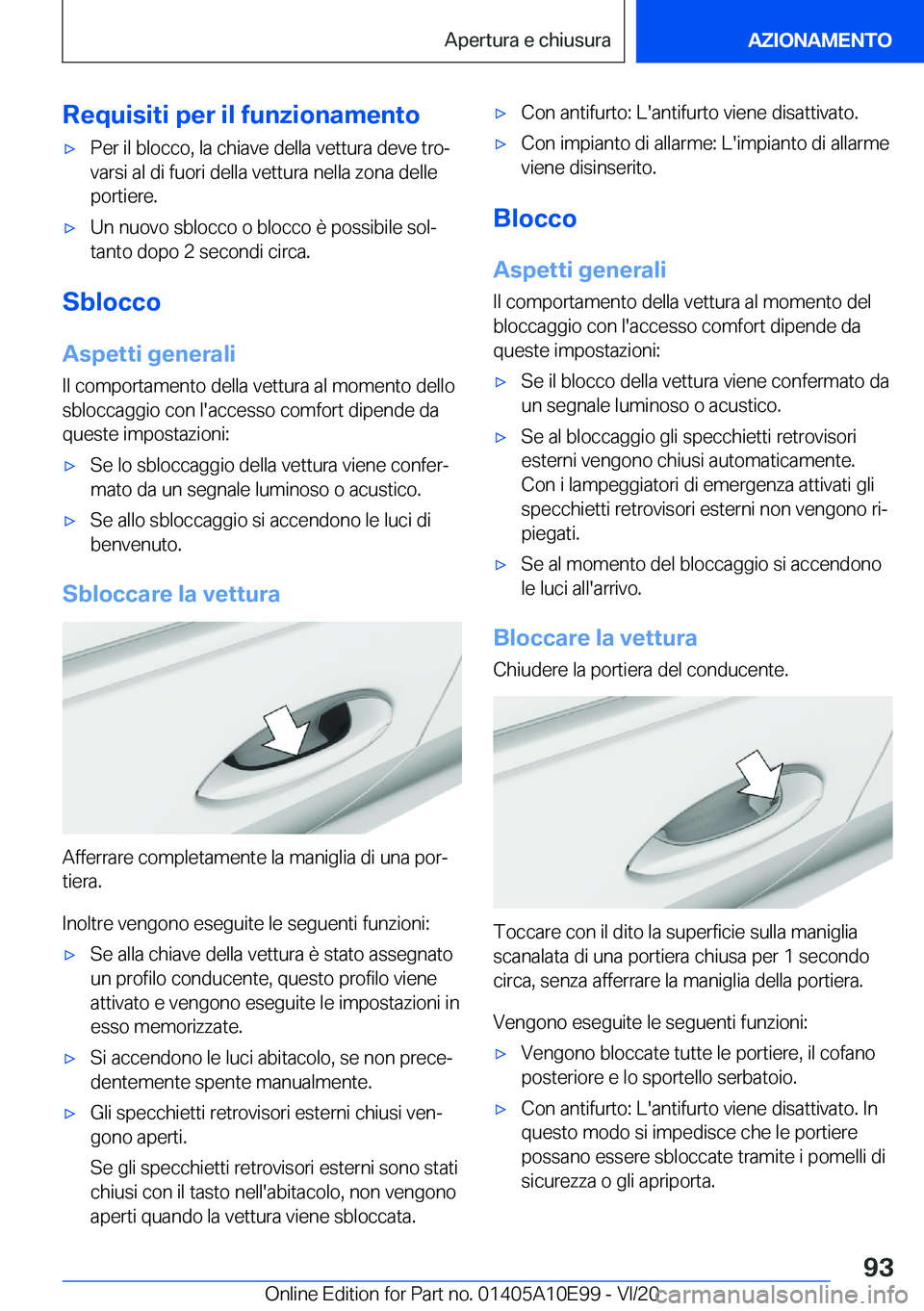 BMW X3 2021  Libretti Di Uso E manutenzione (in Italian) �R�e�q�u�i�s�i�t�i��p�e�r��i�l��f�u�n�z�i�o�n�a�m�e�n�t�o'x�P�e�r��i�l��b�l�o�c�c�o�,��l�a��c�h�i�a�v�e��d�e�l�l�a��v�e�t�t�u�r�a��d�e�v�e��t�r�oª
�v�a�r�s�i��a�l��d�i��f�u�o�r�i�