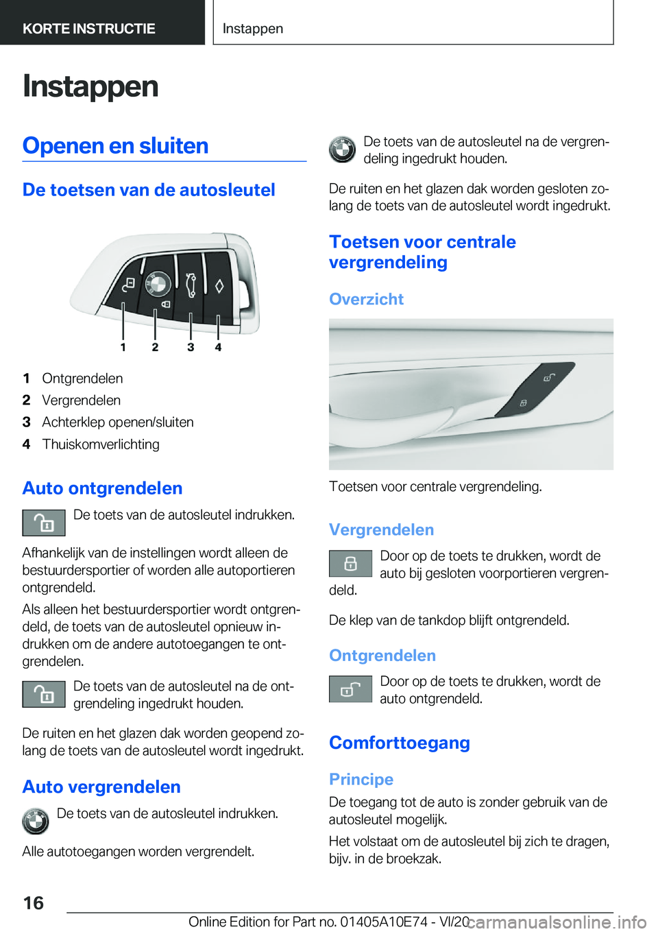 BMW X3 2021  Instructieboekjes (in Dutch) �I�n�s�t�a�p�p�e�n�O�p�e�n�e�n��e�n��s�l�u�i�t�e�n
�D�e��t�o�e�t�s�e�n��v�a�n��d�e��a�u�t�o�s�l�e�u�t�e�l
�1�O�n�t�g�r�e�n�d�e�l�e�n�2�V�e�r�g�r�e�n�d�e�l�e�n�3�A�c�h�t�e�r�k�l�e�p��o�p�e�n�e�n