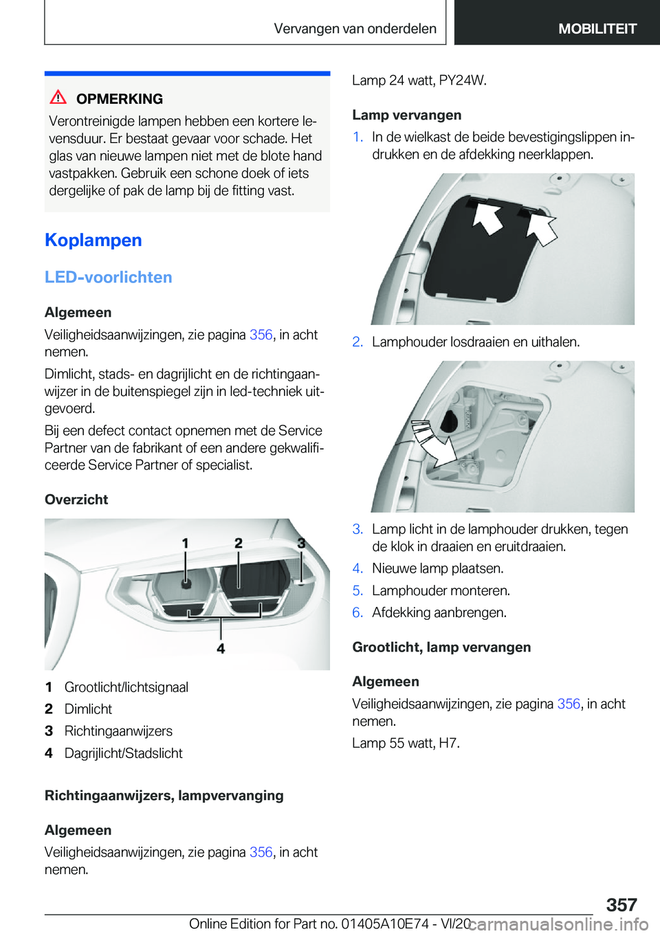 BMW X3 2021  Instructieboekjes (in Dutch) �O�P�M�E�R�K�I�N�G
�V�e�r�o�n�t�r�e�i�n�i�g�d�e��l�a�m�p�e�n��h�e�b�b�e�n��e�e�n��k�o�r�t�e�r�e��l�ej
�v�e�n�s�d�u�u�r�.��E�r��b�e�s�t�a�a�t��g�e�v�a�a�r��v�o�o�r��s�c�h�a�d�e�.��H�e�t
�g�