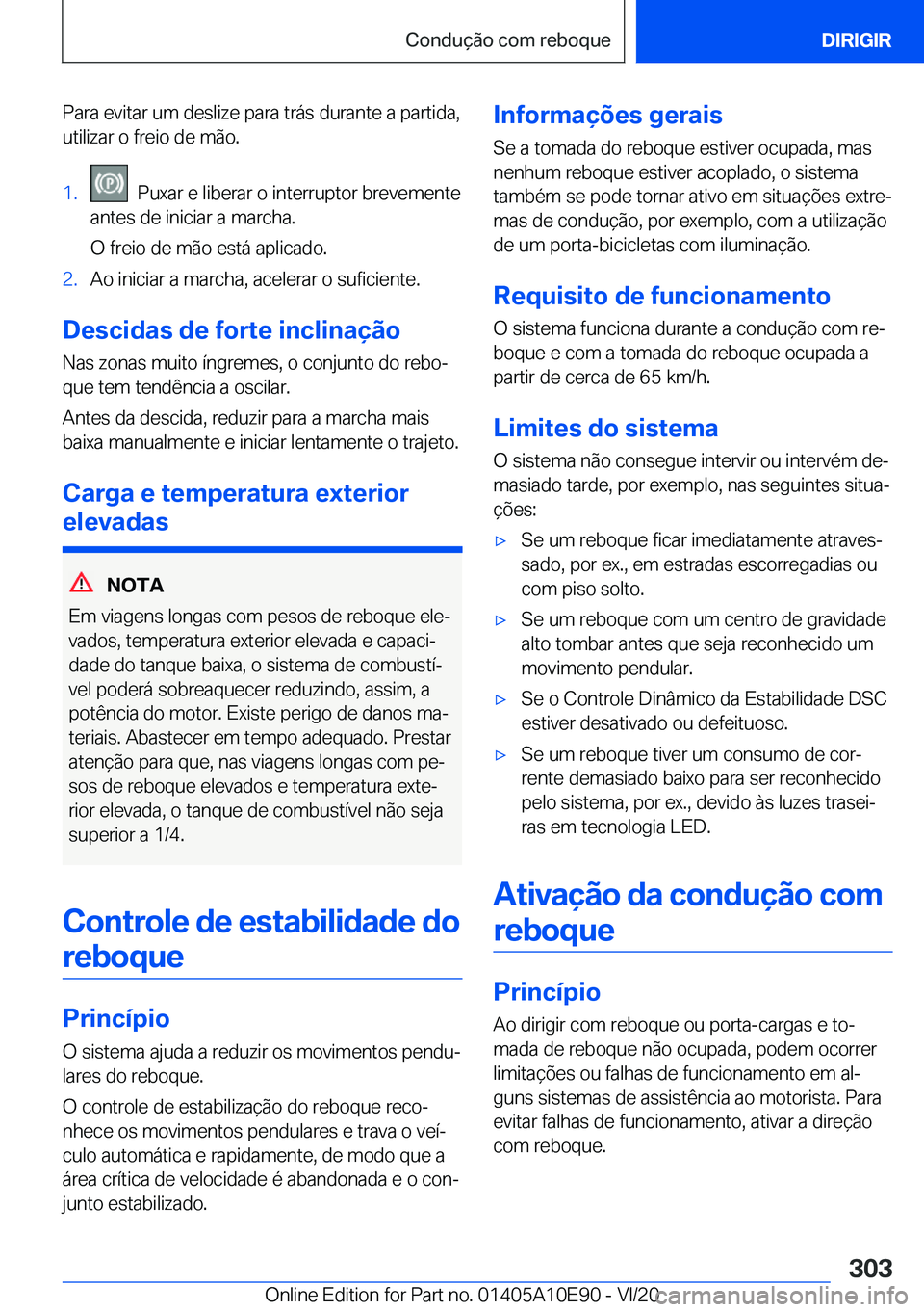 BMW X3 2021  Manual do condutor (in Portuguese) �P�a�r�a��e�v�i�t�a�r��u�m��d�e�s�l�i�z�e��p�a�r�a��t�r�á�s��d�u�r�a�n�t�e��a��p�a�r�t�i�d�a�,�u�t�i�l�i�z�a�r��o��f�r�e�i�o��d�e��m�ã�o�.�1�.���P�u�x�a�r��e��l�i�b�e�r�a�r��o��i�n