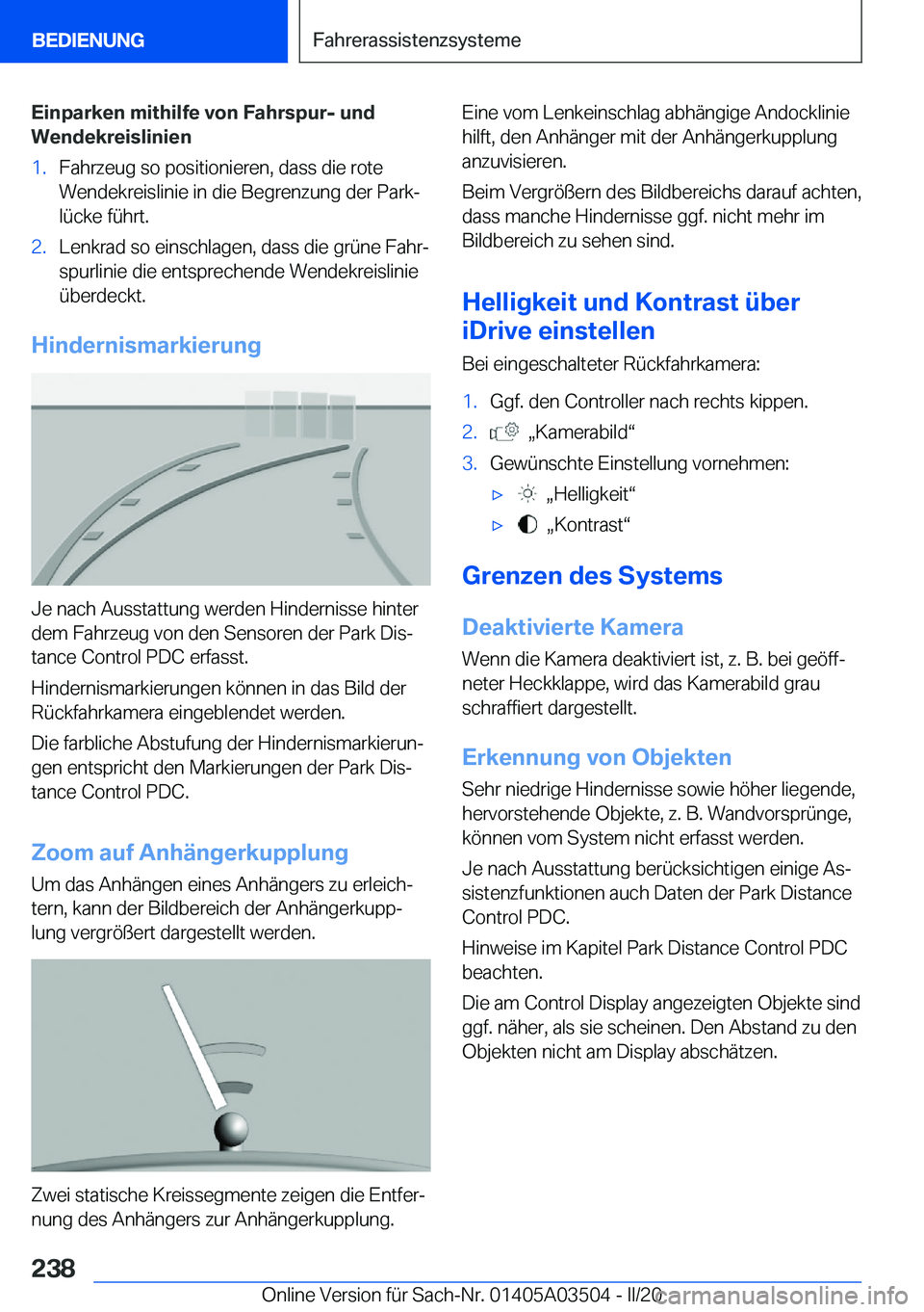 BMW X3 2020  Betriebsanleitungen (in German) �E�i�n�p�a�r�k�e�n��m�i�t�h�i�l�f�e��v�o�n��F�a�h�r�s�p�u�r�-��u�n�d
�W�e�n�d�e�k�r�e�i�s�l�i�n�i�e�n�1�.�F�a�h�r�z�e�u�g��s�o��p�o�s�i�t�i�o�n�i�e�r�e�n�,��d�a�s�s��d�i�e��r�o�t�e
�W�e�n�d�e