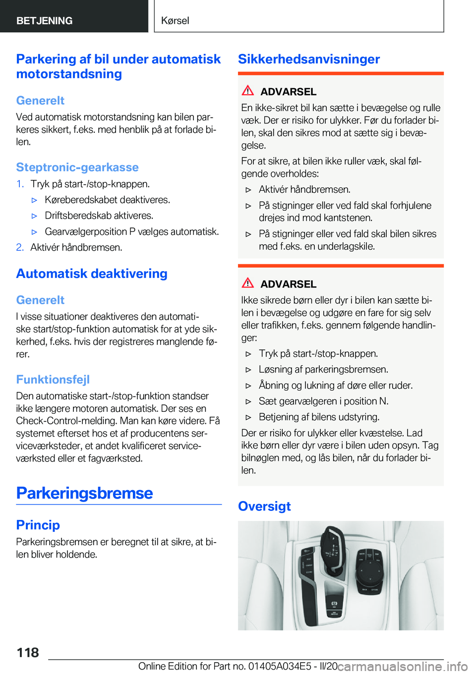 BMW X3 2020  InstruktionsbØger (in Danish) �P�a�r�k�e�r�i�n�g��a�f��b�i�l��u�n�d�e�r��a�u�t�o�m�a�t�i�s�k
�m�o�t�o�r�s�t�a�n�d�s�n�i�n�g
�G�e�n�e�r�e�l�t
�V�e�d��a�u�t�o�m�a�t�i�s�k��m�o�t�o�r�s�t�a�n�d�s�n�i�n�g��k�a�n��b�i�l�e�n��p�