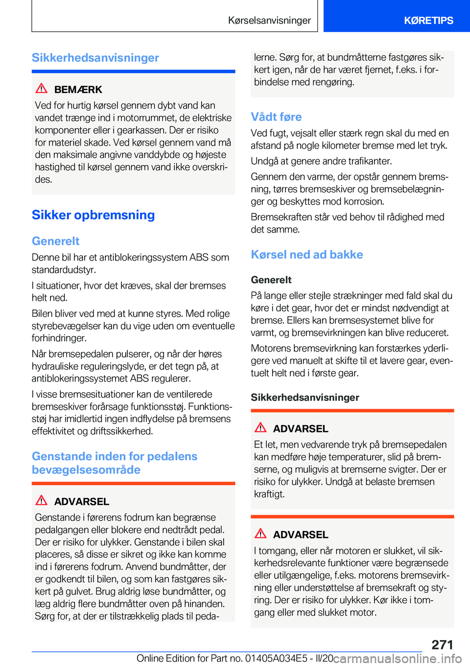 BMW X3 2020  InstruktionsbØger (in Danish) �S�i�k�k�e�r�h�e�d�s�a�n�v�i�s�n�i�n�g�e�r
�B�E�M�Æ�R�K
�V�e�d��f�o�r��h�u�r�t�i�g��k�