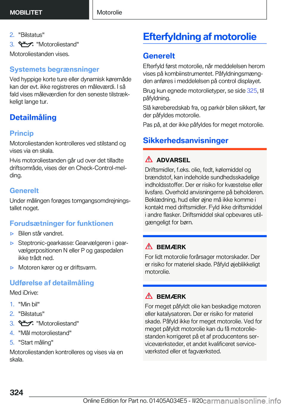 BMW X3 2020  InstruktionsbØger (in Danish) �2�.��B�i�l�s�t�a�t�u�s��3�.����M�o�t�o�r�o�l�i�e�s�t�a�n�d�
�M�o�t�o�r�o�l�i�e�s�t�a�n�d�e�n��v�i�s�e�s�.
�S�y�s�t�e�m�e�t�s��b�e�g�r�æ�n�s�n�i�n�g�e�r
�V�e�d��h�y�p�p�i�g�e��k�o�r�t�e��t