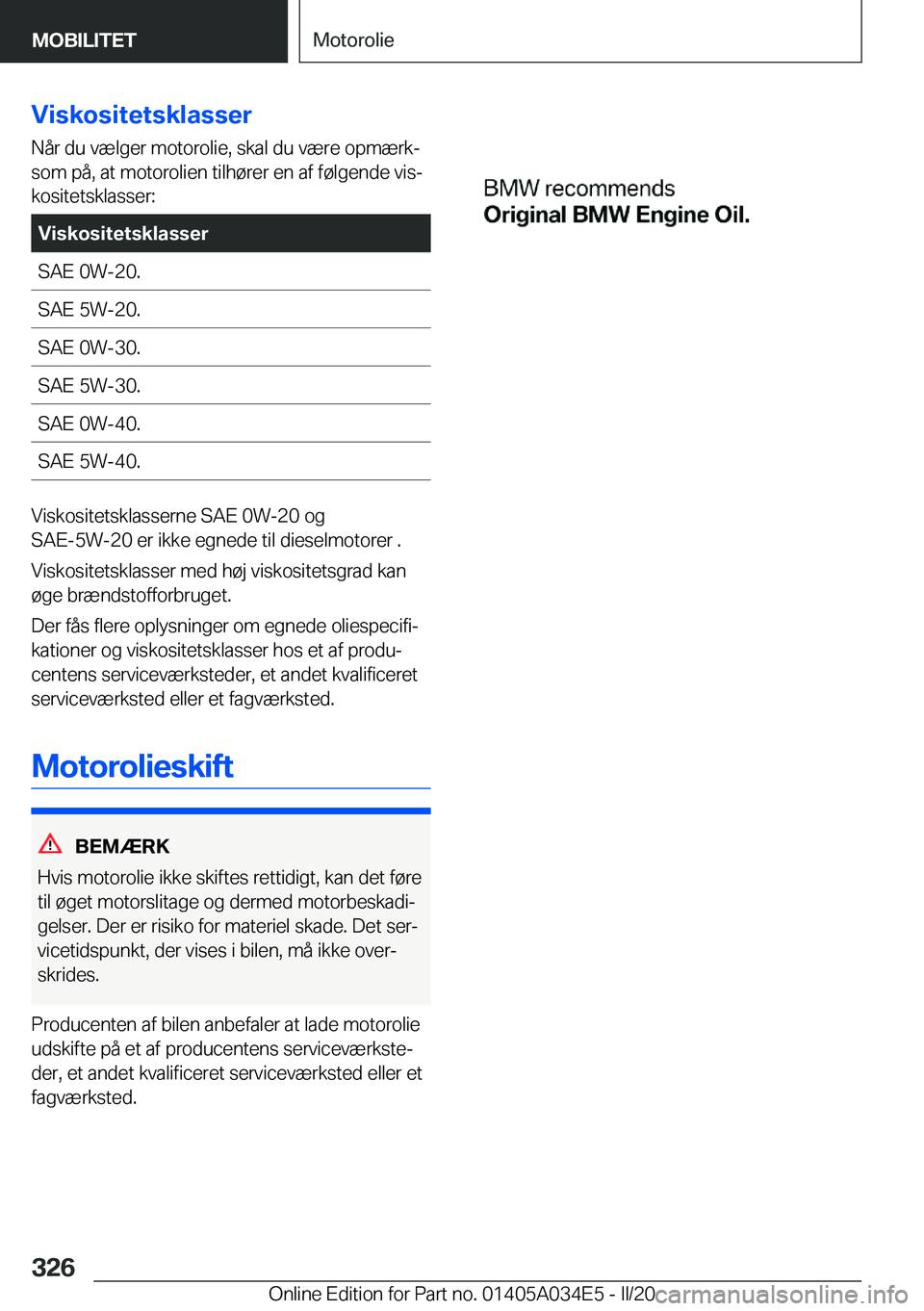 BMW X3 2020  InstruktionsbØger (in Danish) �V�i�s�k�o�s�i�t�e�t�s�k�l�a�s�s�e�r�N�å�r��d�u��v�æ�l�g�e�r��m�o�t�o�r�o�l�i�e�,��s�k�a�l��d�u��v�æ�r�e��o�p�m�æ�r�kj
�s�o�m��p�å�,��a�t��m�o�t�o�r�o�l�i�e�n��t�i�l�h�