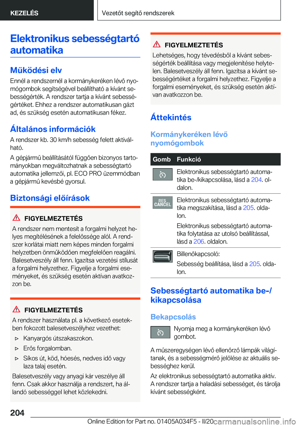 BMW X3 2020  Kezelési útmutató (in Hungarian) �E�l�e�k�t�r�o�n�i�k�u�s��s�e�b�e�s�s�