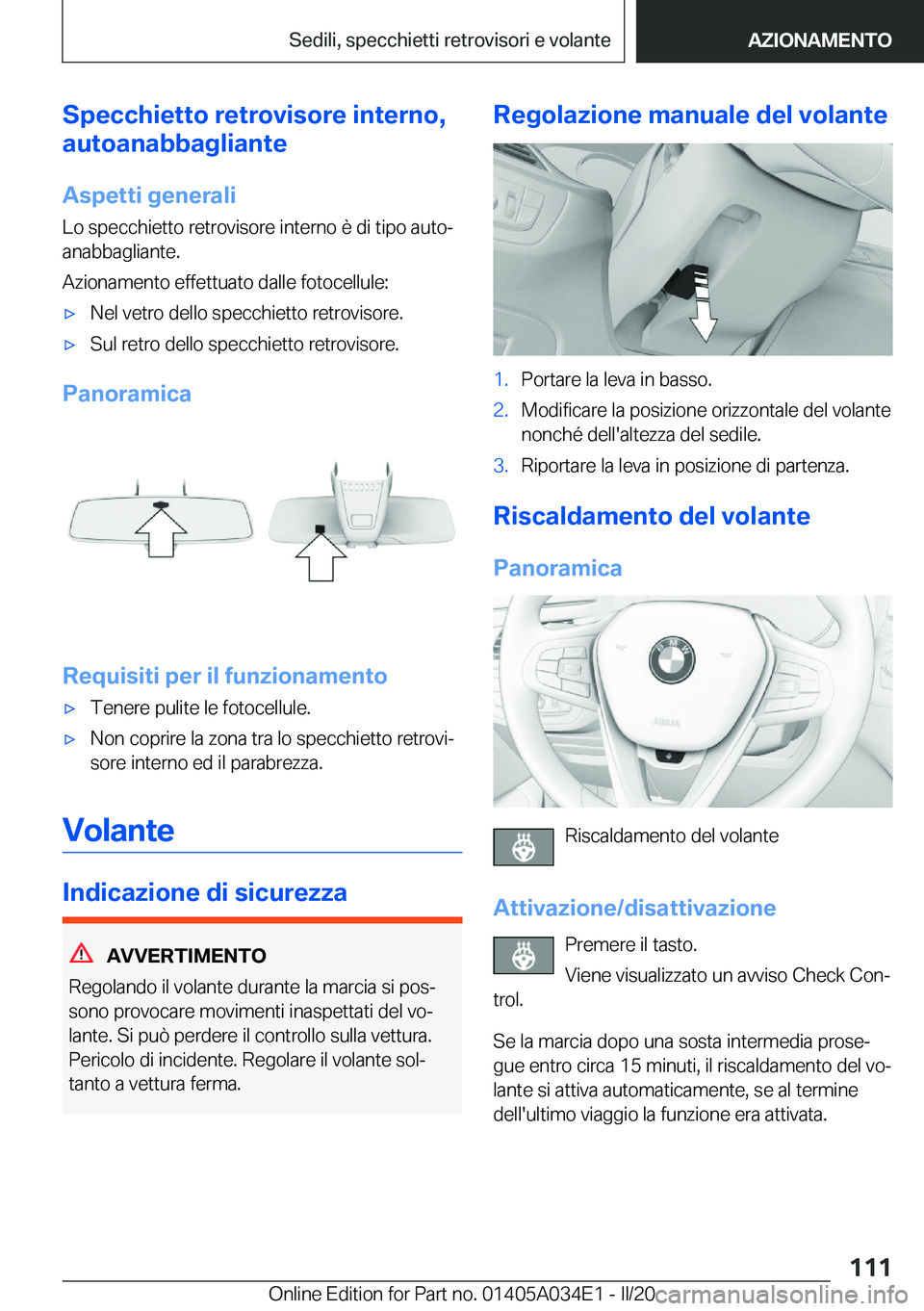 BMW X3 2020  Libretti Di Uso E manutenzione (in Italian) �S�p�e�c�c�h�i�e�t�t�o��r�e�t�r�o�v�i�s�o�r�e��i�n�t�e�r�n�o�,
�a�u�t�o�a�n�a�b�b�a�g�l�i�a�n�t�e
�A�s�p�e�t�t�i��g�e�n�e�r�a�l�i
�L�o��s�p�e�c�c�h�i�e�t�t�o��r�e�t�r�o�v�i�s�o�r�e��i�n�t�e�r�n�
