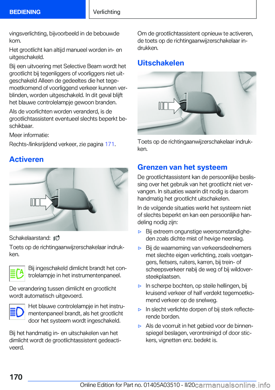 BMW X3 2020  Instructieboekjes (in Dutch) �v�i�n�g�s�v�e�r�l�i�c�h�t�i�n�g�,��b�i�j�v�o�o�r�b�e�e�l�d��i�n��d�e��b�e�b�o�u�w�d�e
�k�o�m�.
�H�e�t��g�r�o�o�t�l�i�c�h�t��k�a�n��a�l�t�i�j�d��m�a�n�u�e�e�l��w�o�r�d�e�n��i�n�-��e�n
�u�i�