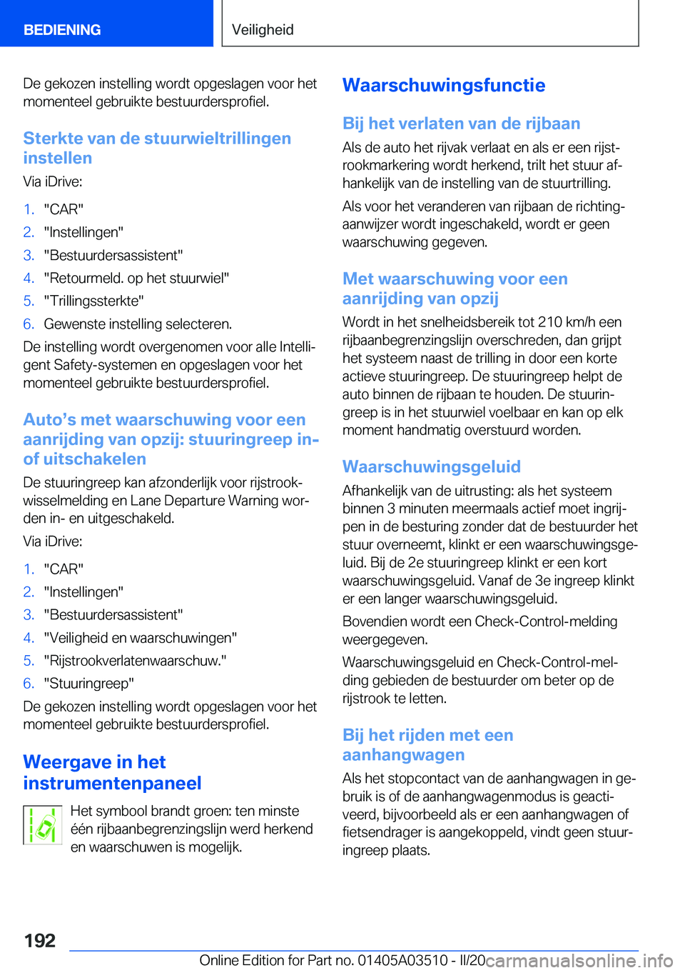 BMW X3 2020  Instructieboekjes (in Dutch) �D�e��g�e�k�o�z�e�n��i�n�s�t�e�l�l�i�n�g��w�o�r�d�t��o�p�g�e�s�l�a�g�e�n��v�o�o�r��h�e�t�m�o�m�e�n�t�e�e�l��g�e�b�r�u�i�k�t�e��b�e�s�t�u�u�r�d�e�r�s�p�r�o�f�i�e�l�.
�S�t�e�r�k�t�e��v�a�n��d�