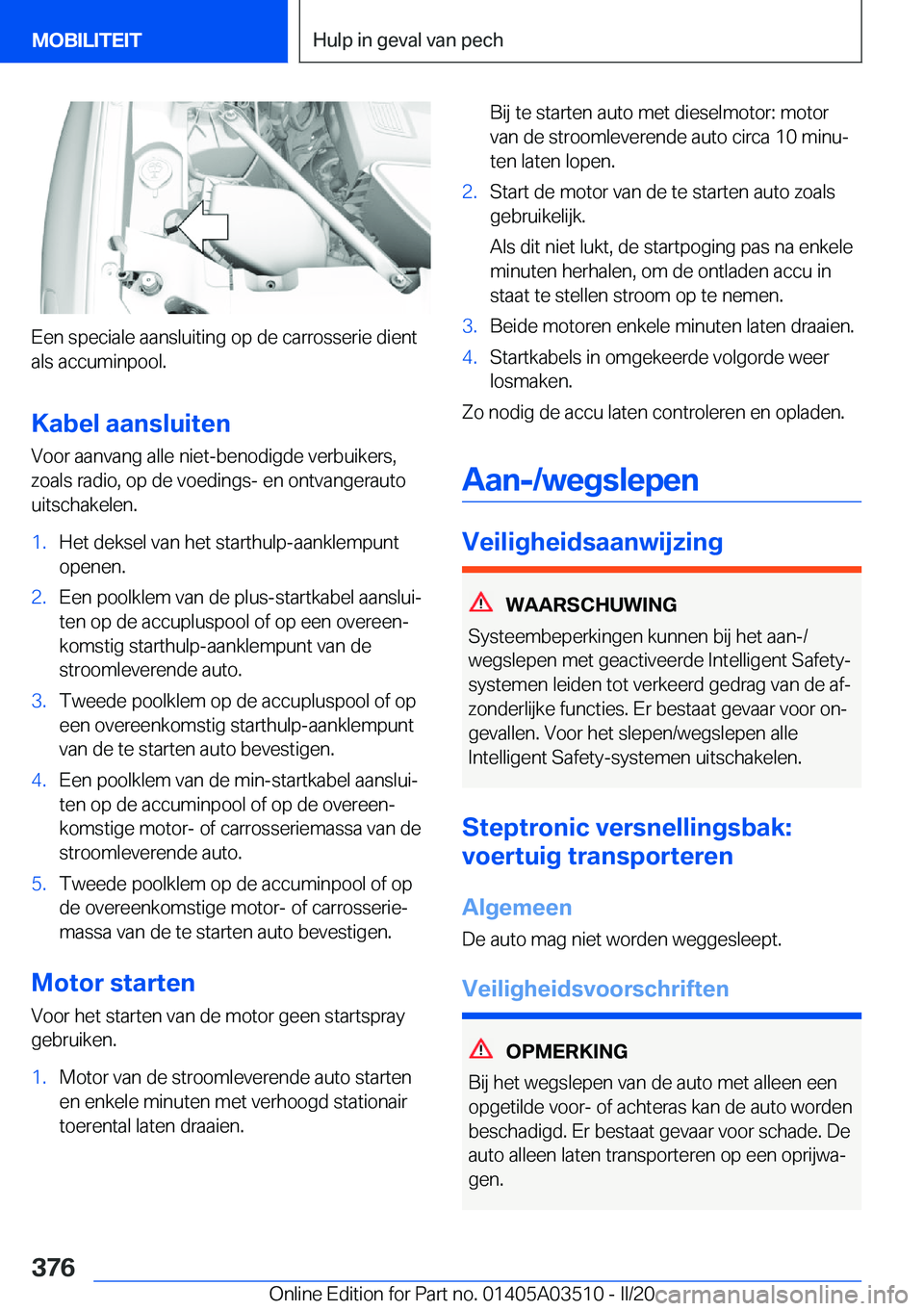 BMW X3 2020  Instructieboekjes (in Dutch) �E�e�n��s�p�e�c�i�a�l�e��a�a�n�s�l�u�i�t�i�n�g��o�p��d�e��c�a�r�r�o�s�s�e�r�i�e��d�i�e�n�t�a�l�s��a�c�c�u�m�i�n�p�o�o�l�.
�K�a�b�e�l��a�a�n�s�l�u�i�t�e�n �V�o�o�r��a�a�n�v�a�n�g��a�l�l�e��n