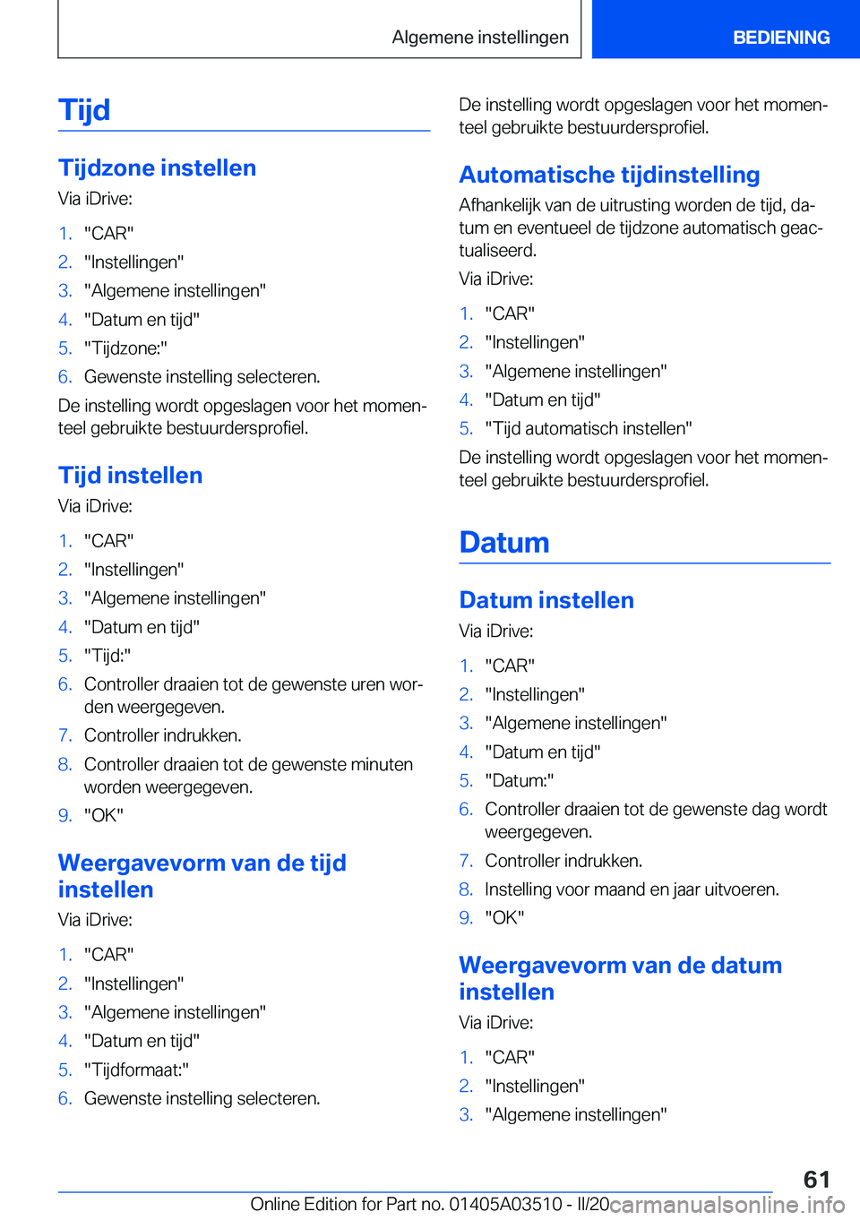 BMW X3 2020  Instructieboekjes (in Dutch) �T�i�j�d
�T�i�j�d�z�o�n�e��i�n�s�t�e�l�l�e�n�V�i�a��i�D�r�i�v�e�:
�1�.��C�A�R��2�.��I�n�s�t�e�l�l�i�n�g�e�n��3�.��A�l�g�e�m�e�n�e��i�n�s�t�e�l�l�i�n�g�e�n��4�.��D�a�t�u�m��e�n��t�i�j�d��5