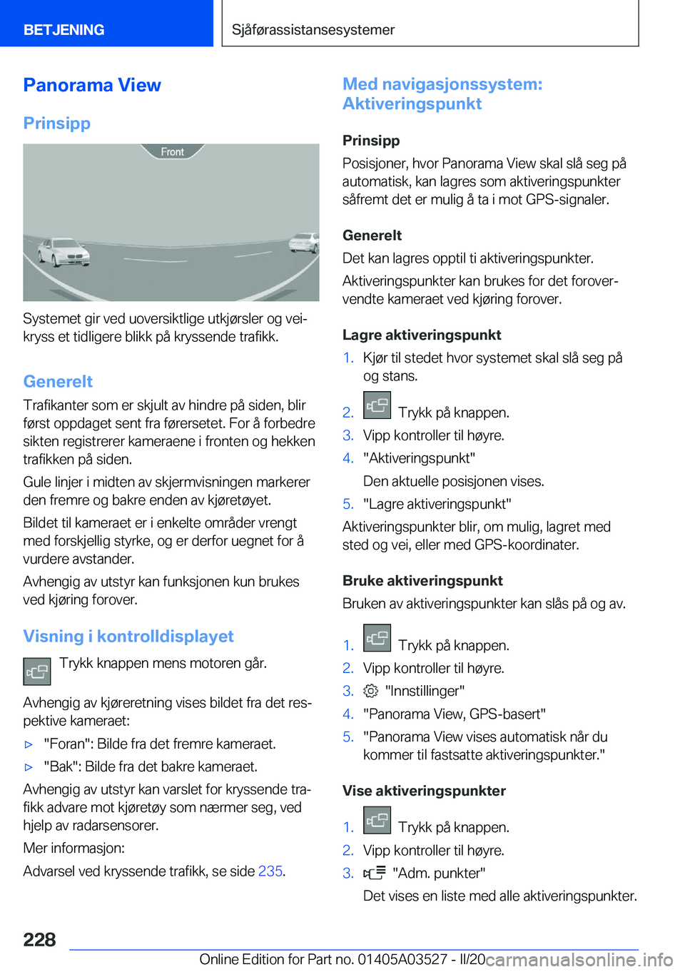 BMW X3 2020  InstruksjonsbØker (in Norwegian) �P�a�n�o�r�a�m�a��V�i�e�w
�P�r�i�n�s�i�p�p
�S�y�s�t�e�m�e�t��g�i�r��v�e�d��u�o�v�e�r�s�i�k�t�l�i�g�e��u�t�k�j�