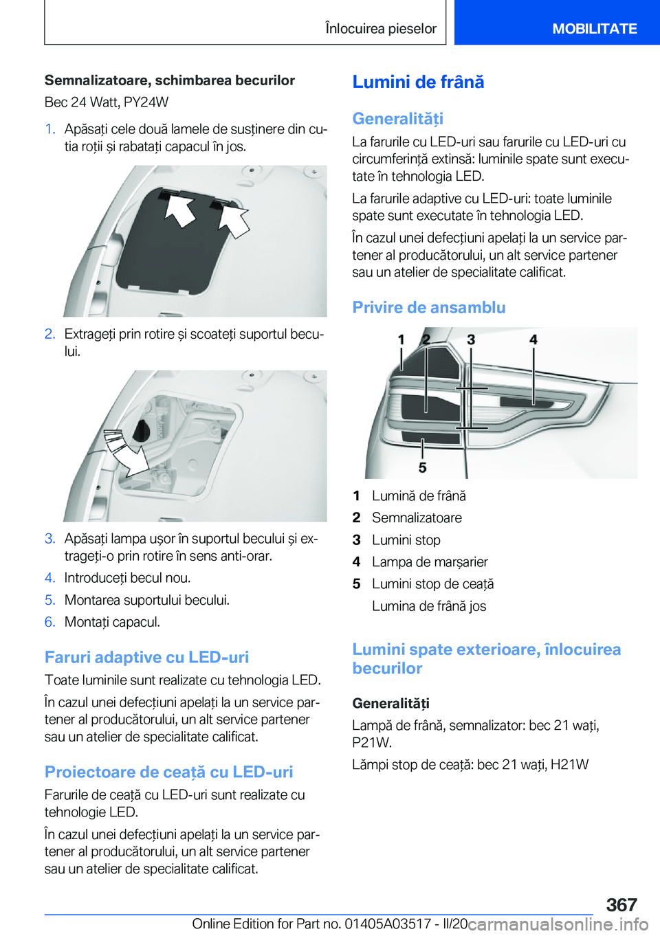 BMW X3 2020  Ghiduri De Utilizare (in Romanian) �S�e�m�n�a�l�i�z�a�t�o�a�r�e�,��s�c�h�i�m�b�a�r�e�a��b�e�c�u�r�i�l�o�r
�B�e�c��2�4��W�a�t�t�,��P�Y�2�4�W�1�.�A�p�ă�s�a*�i��c�e�l�e��d�o�u�ă��l�a�m�e�l�e��d�e��s�u�s*�i�n�e�r�e��d�i�n��