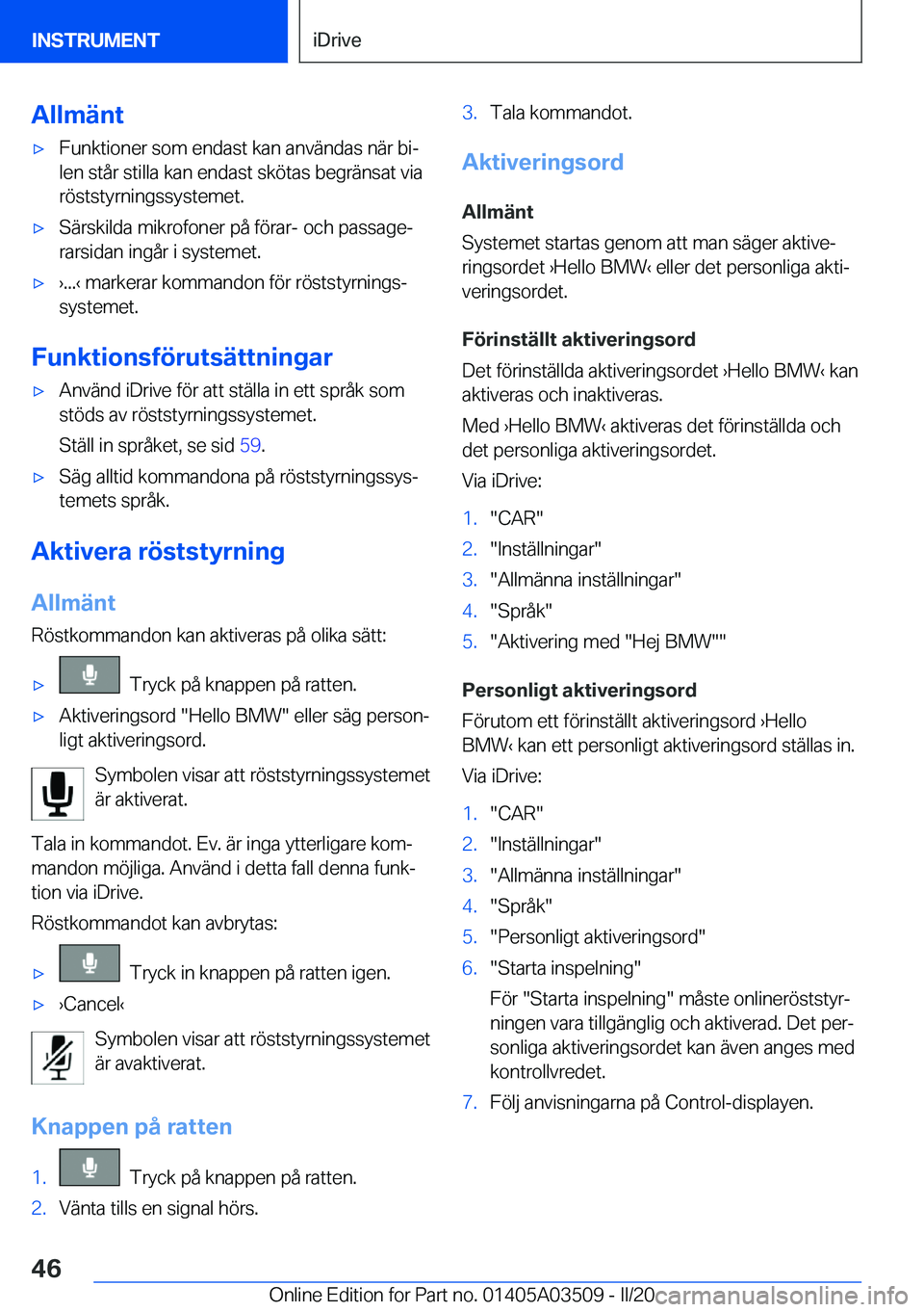 BMW X3 2020  InstruktionsbÖcker (in Swedish) �A�l�l�m�ä�n�t'x�F�u�n�k�t�i�o�n�e�r��s�o�m��e�n�d�a�s�t��k�a�n��a�n�v�ä�n�d�a�s��n�ä�r��b�ij�l�e�n��s�t�å�r��s�t�i�l�l�a��k�a�n��e�n�d�a�s�t��s�k�