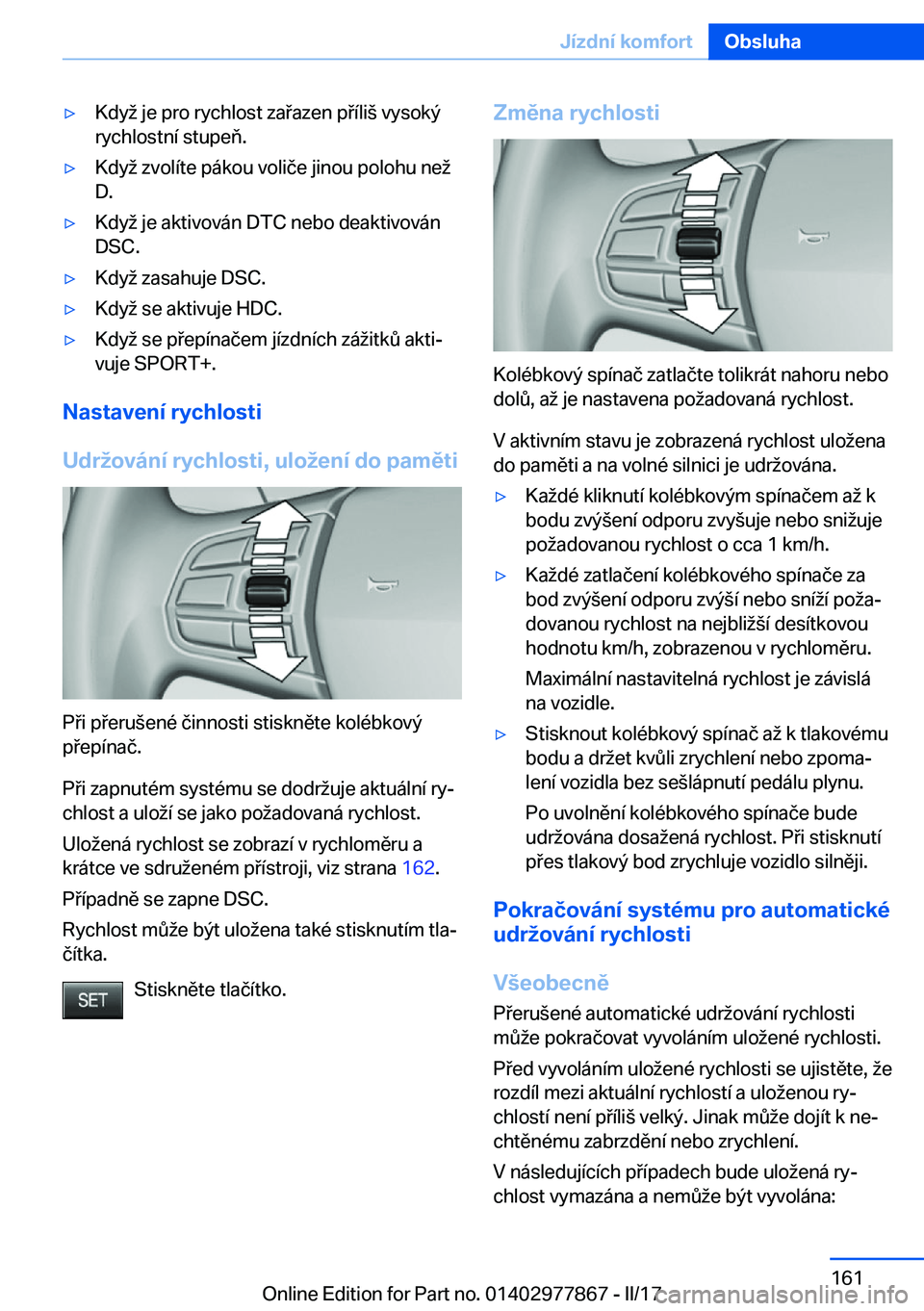 BMW X3 2017  Návod na použití (in Czech) 'y�K�d�y ;� �j�e� �p�r�o� �r�y�c�h�l�o�s�t� �z�a �a�z�e�n� �p �