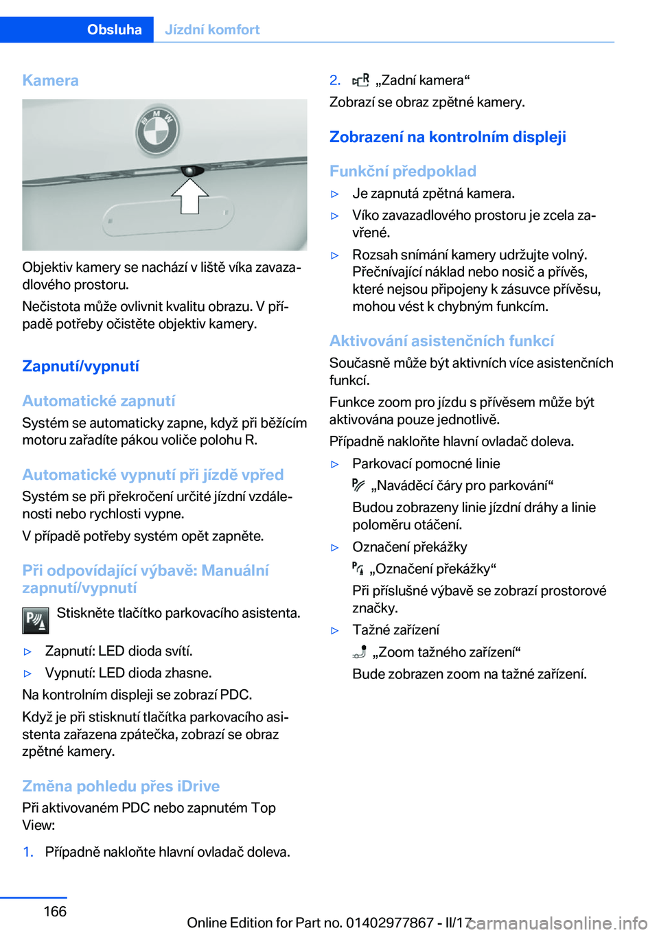 BMW X3 2017  Návod na použití (in Czech) �K�a�m�e�r�a
�O�b�j�e�k�t�i�v� �k�a�m�e�r�y� �s�e� �n�a�c�h�á�z�