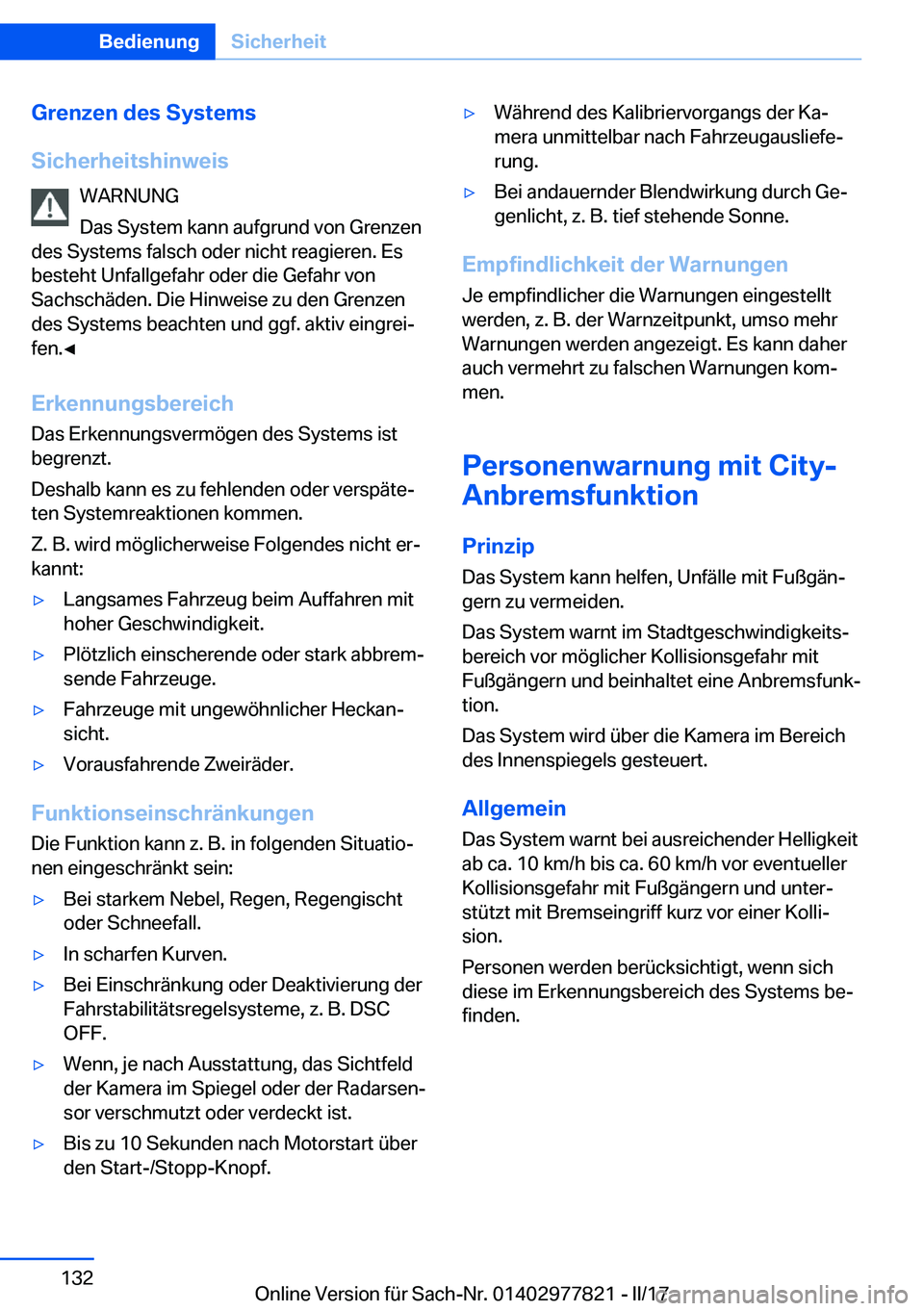 BMW X3 2017  Betriebsanleitungen (in German) �G�r�e�n�z�e�n��d�e�s��S�y�s�t�e�m�s
�S�i�c�h�e�r�h�e�i�t�s�h�i�n�w�e�i�s �W�A�R�N�U�N�G
�D�a�s� �S�y�s�t�e�m� �k�a�n�n� �a�u�f�g�r�u�n�d� �v�o�n� �G�r�e�n�z�e�n
�d�e�s� �S�y�s�t�e�m�s� �f�a�l�s�c�h