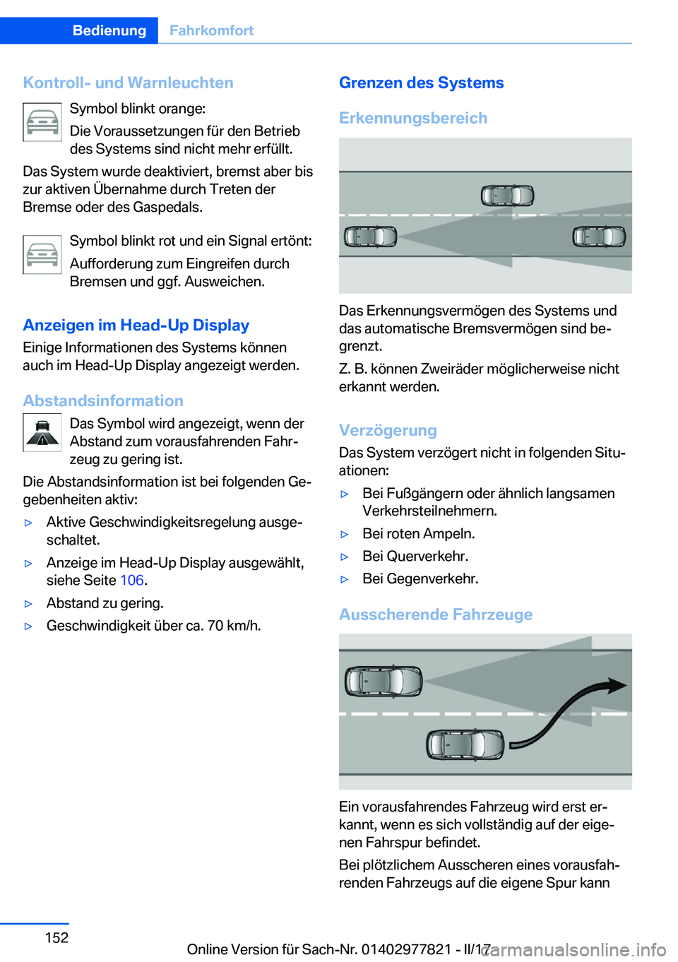 BMW X3 2017  Betriebsanleitungen (in German) �K�o�n�t�r�o�l�l�-��u�n�d��W�a�r�n�l�e�u�c�h�t�e�n�S�y�m�b�o�l� �b�l�i�n�k�t� �o�r�a�n�g�e�:
�D�i�e� �V�o�r�a�u�s�s�e�t�z�u�n�g�e�n� �f�ü�r� �d�e�n� �B�e�t�r�i�e�b �d�e�s� �S�y�s�t�e�m�s� �s�i�n�d�