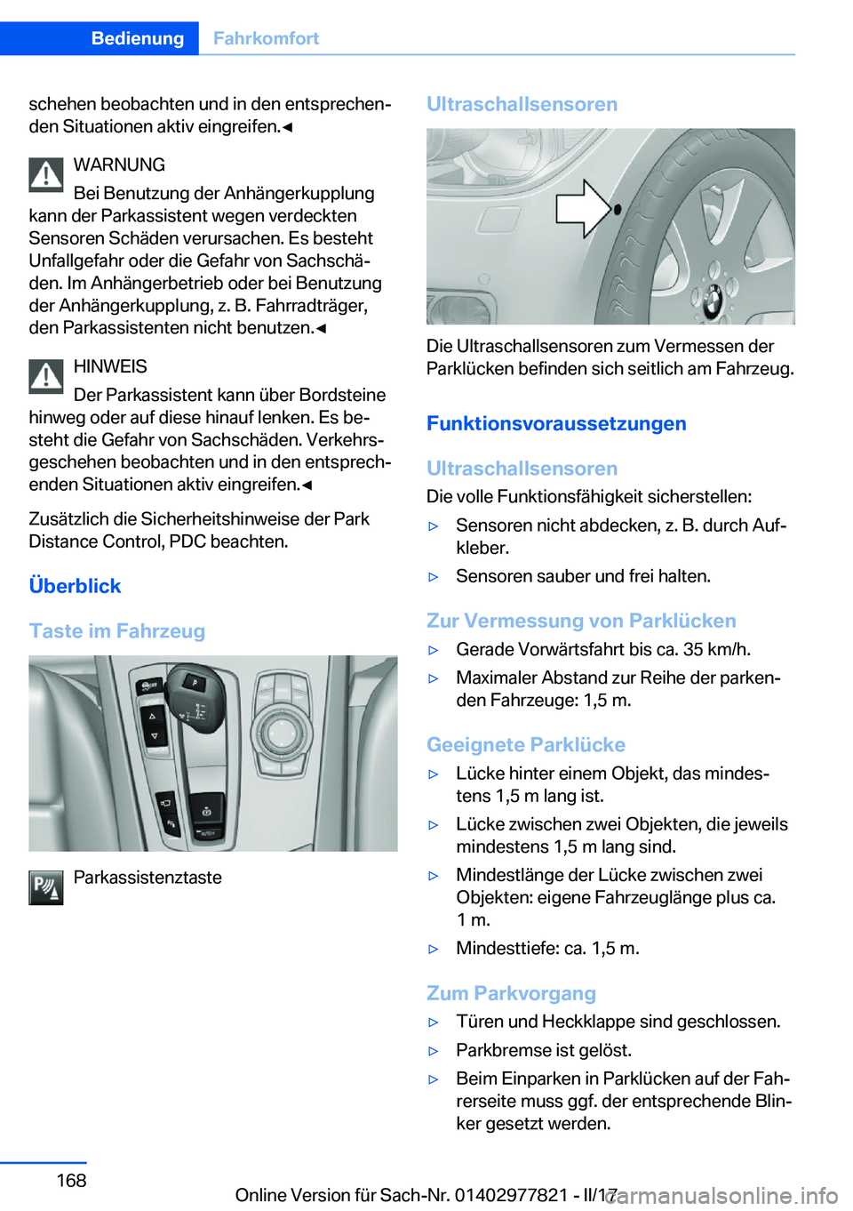 BMW X3 2017  Betriebsanleitungen (in German) �s�c�h�e�h�e�n� �b�e�o�b�a�c�h�t�e�n� �u�n�d� �i�n� �d�e�n� �e�n�t�s�p�r�e�c�h�e�nj�d�e�n� �S�i�t�u�a�t�i�o�n�e�n� �a�k�t�i�v� �e�i�n�g�r�e�i�f�e�n�.'