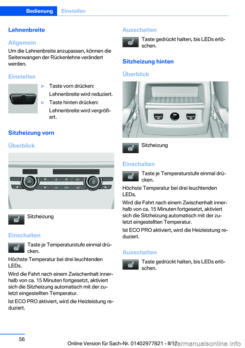 BMW X3 2017  Betriebsanleitungen (in German) �L�e�h�n�e�n�b�r�e�i�t�e
�A�l�l�g�e�m�e�i�n �U�m� �d�i�e� �L�e�h�n�e�n�b�r�e�i�t�e� �a�n�z�u�p�a�s�s�e�n�,� �k�ö�n�n�e�n� �d�i�e
�S�e�i�t�e�n�w�a�n�g�e�n� �d�e�r� �R�ü�c�k�e�n�l�e�h�n�e� �v�e�r�ä�n